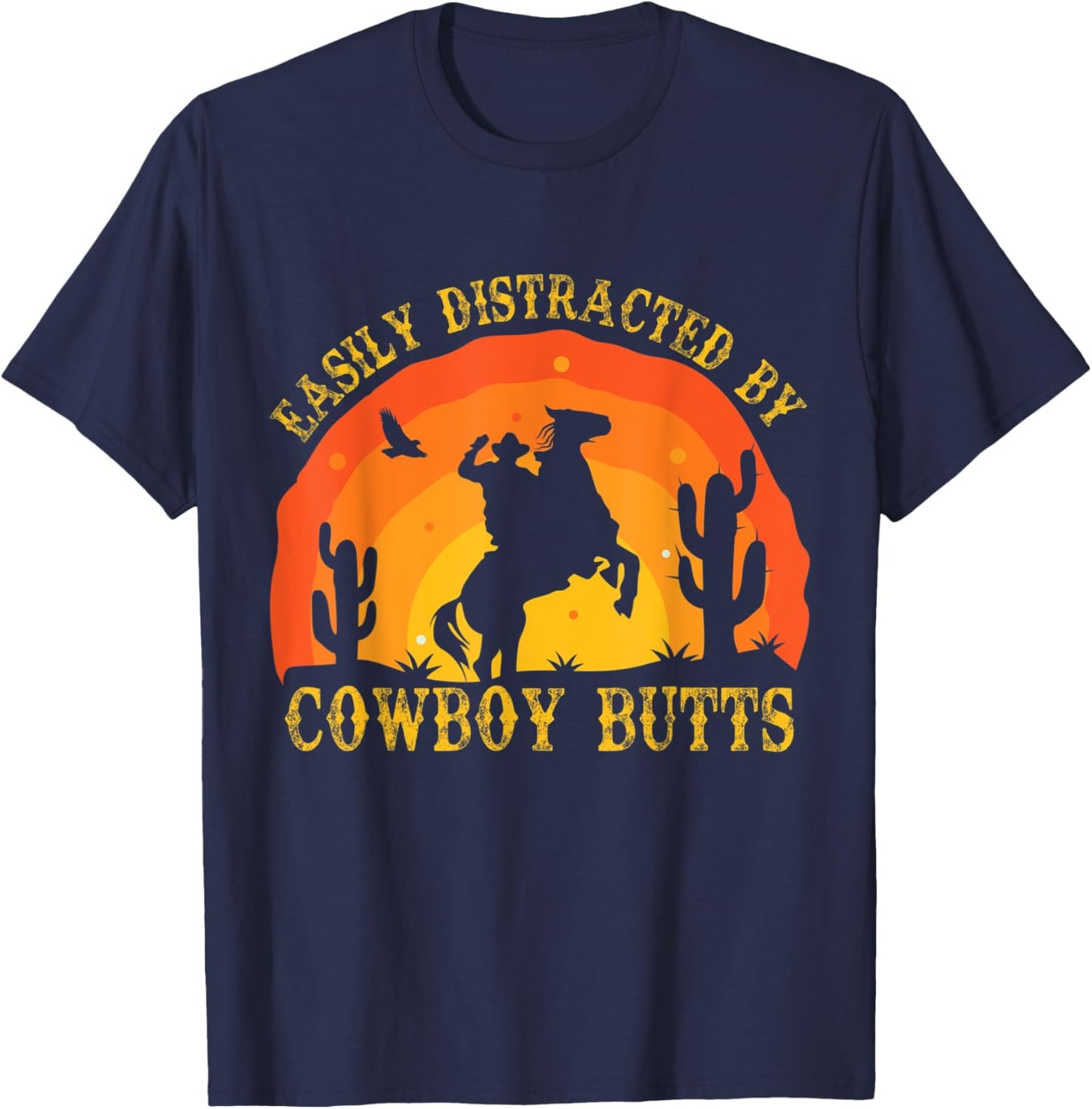 Easily Distracted By Cowboy Butts Retro Sexy Cowboys Western T-Shirt - T-Shirt | Navy