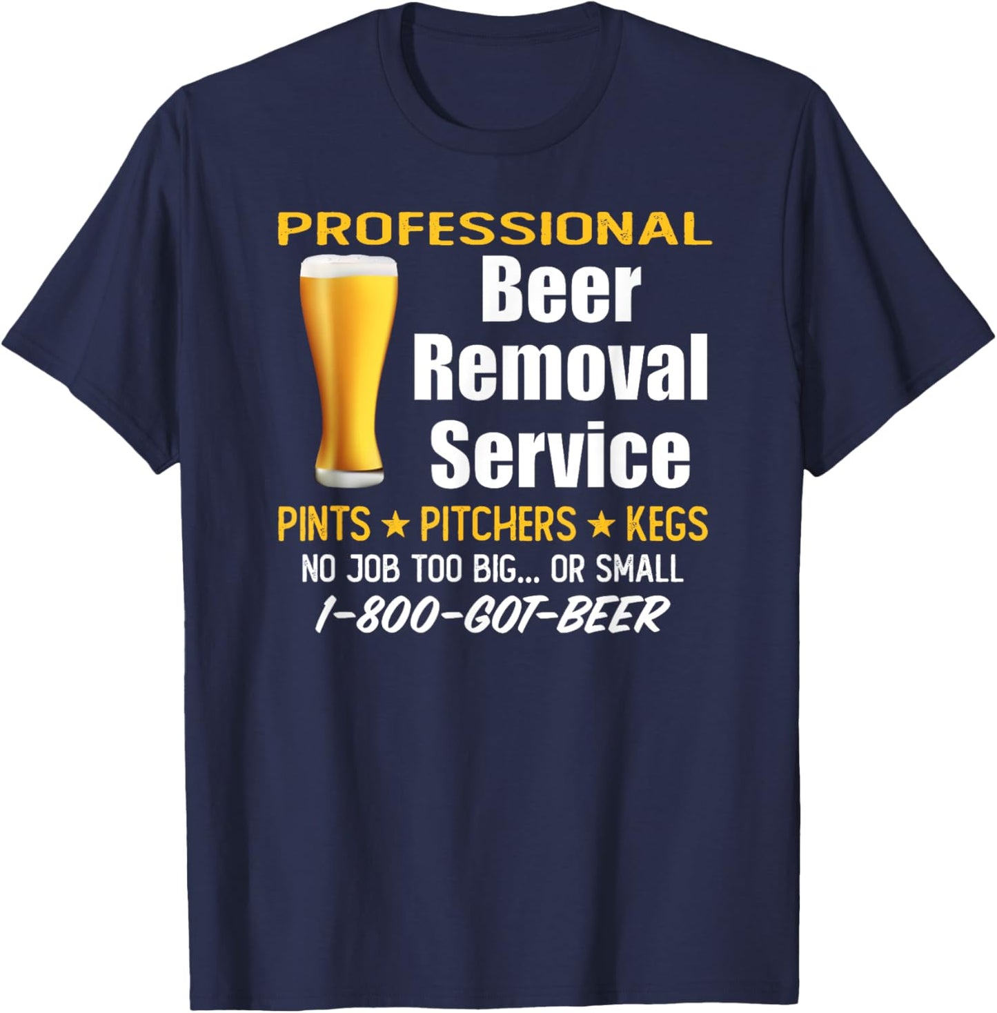 Professional Beer Removal Service - Funny Drinking T-Shirt - T-Shirt | Navy
