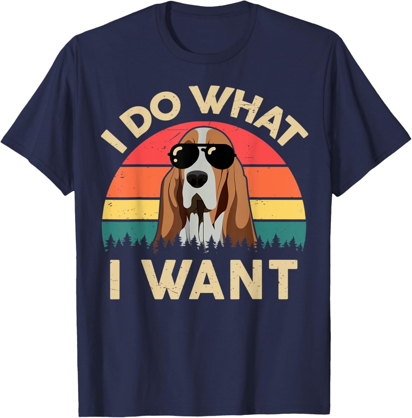 Basset Hound Shirts I Do What I Want Funny Basset Hound Dad T-Shirt - T-Shirt | Navy