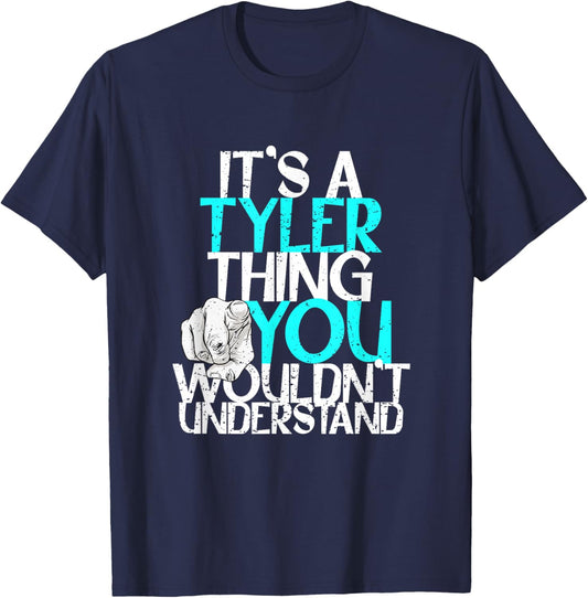 Custom Tyler Gifts & Accessories It's A Tyler Thing You Wouldn't Understand T-Shirt - T-Shirt | Navy