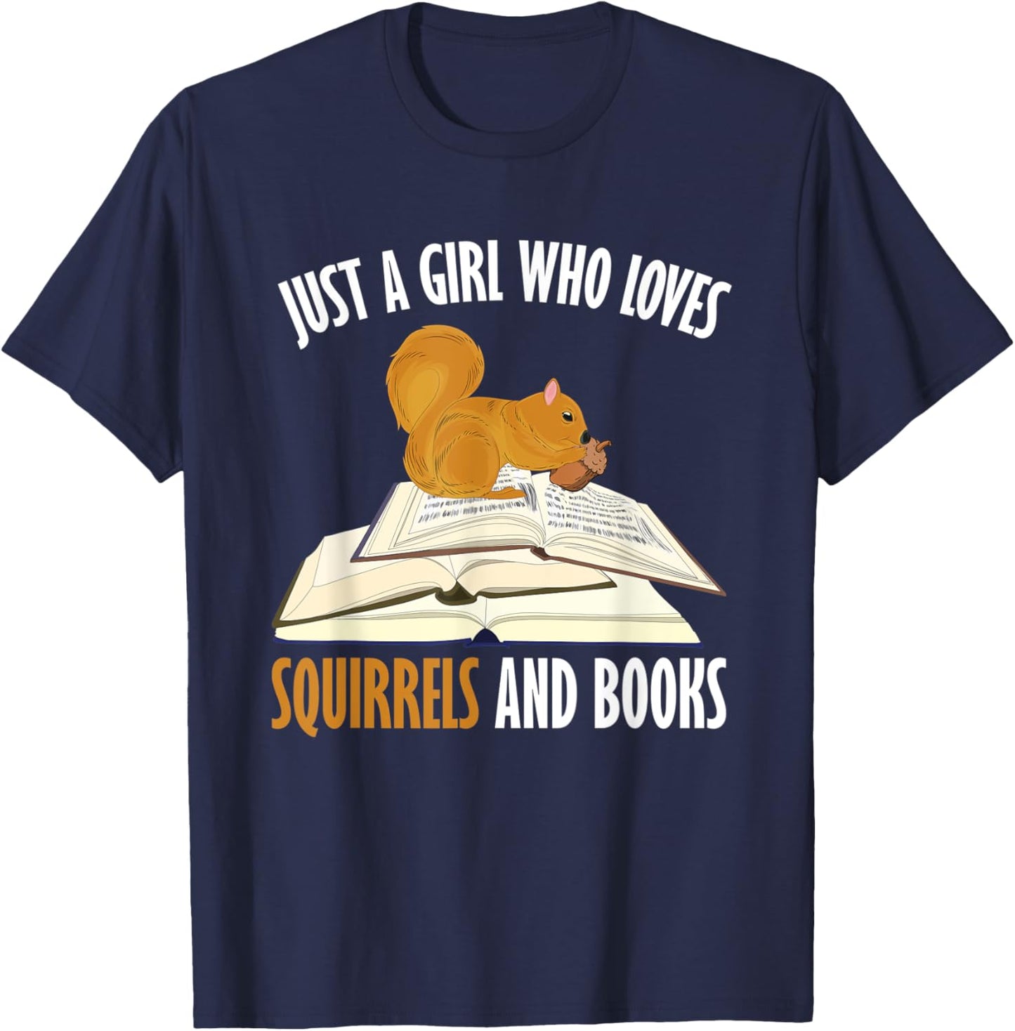 Just A Girl Who Loves Squirrels And Books Funny Reading T-Shirt - T-Shirt | Navy