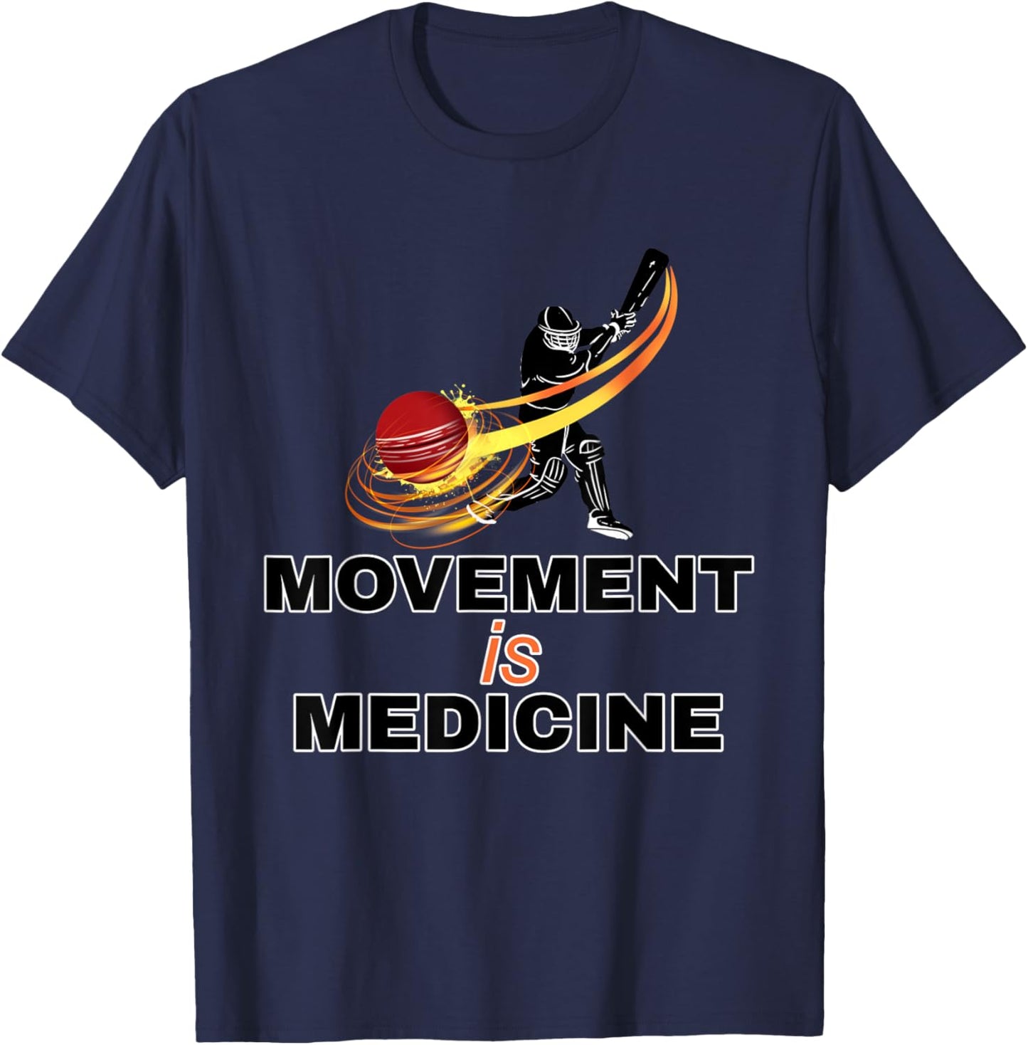 Movement is Medicine, Exercise, Cricket T-Shirt - T-Shirt | Navy