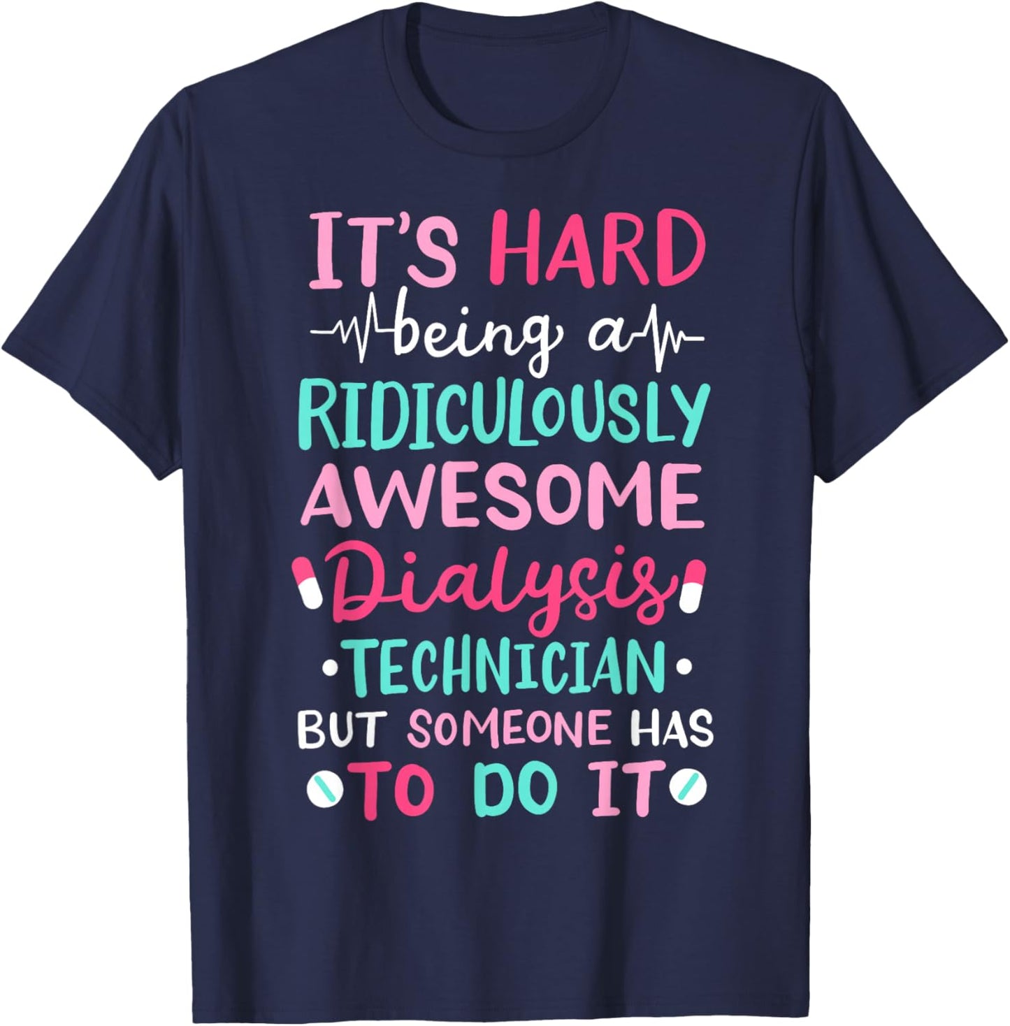 Dialysis Technician Nephrology Tech T-Shirt - T-Shirt | Navy