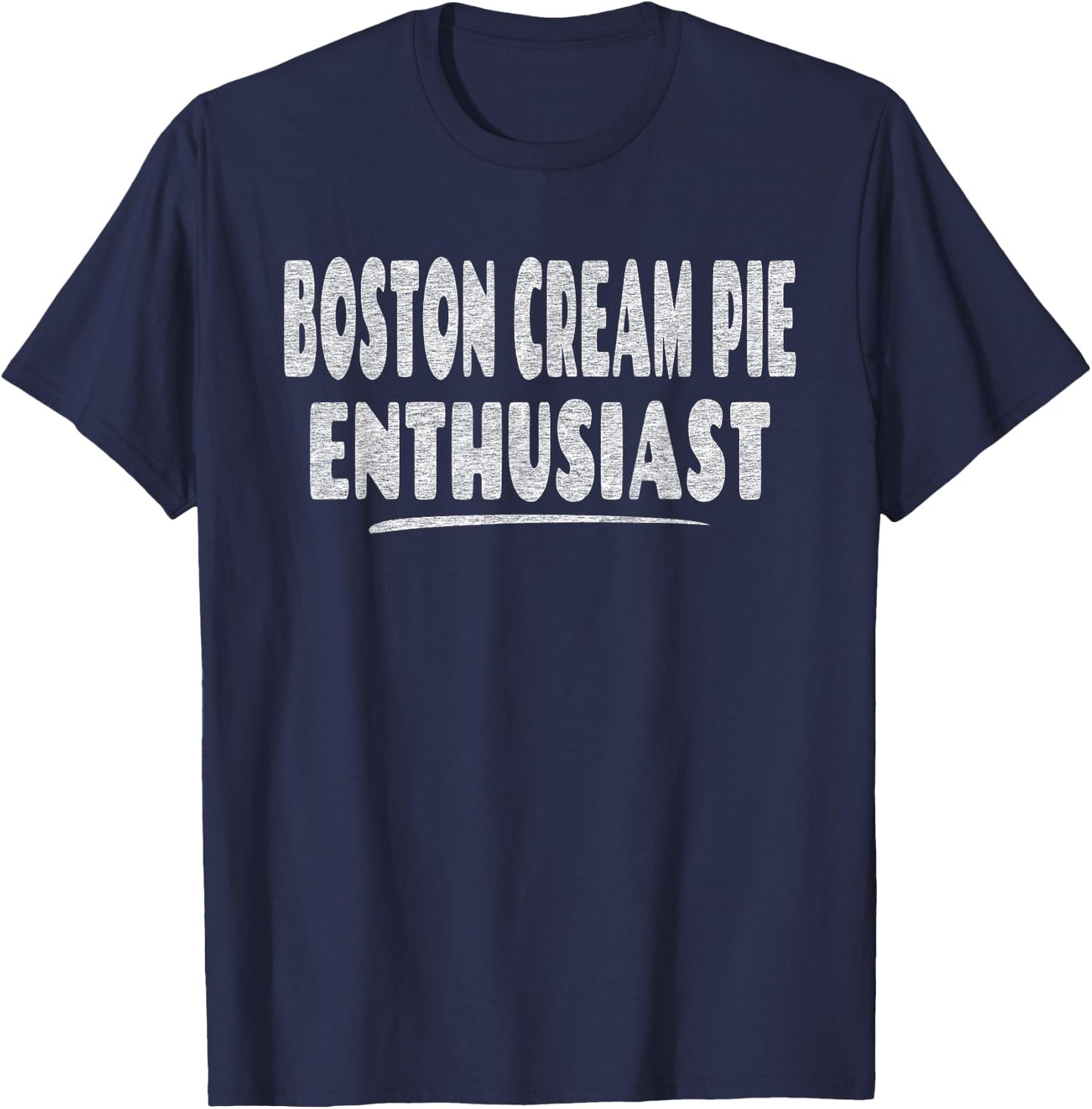 Boston Cream Pie Enthusiasts T-Shirt - T-Shirt | Navy
