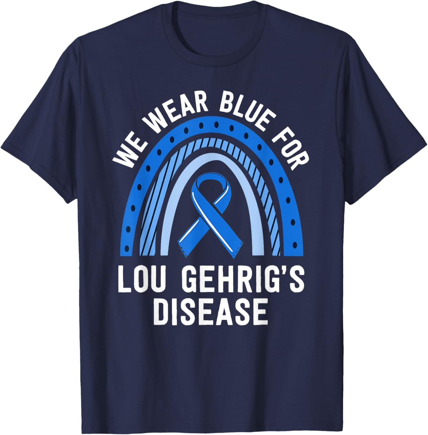 We Wear Blue Lou Gehrig's Disease Awareness ALS Family T-Shirt - T-Shirt | Navy