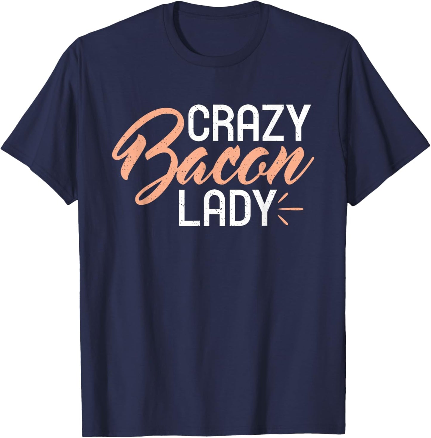 Crazy Bacon Lady Bacon lover T-Shirt - T-Shirt | Navy
