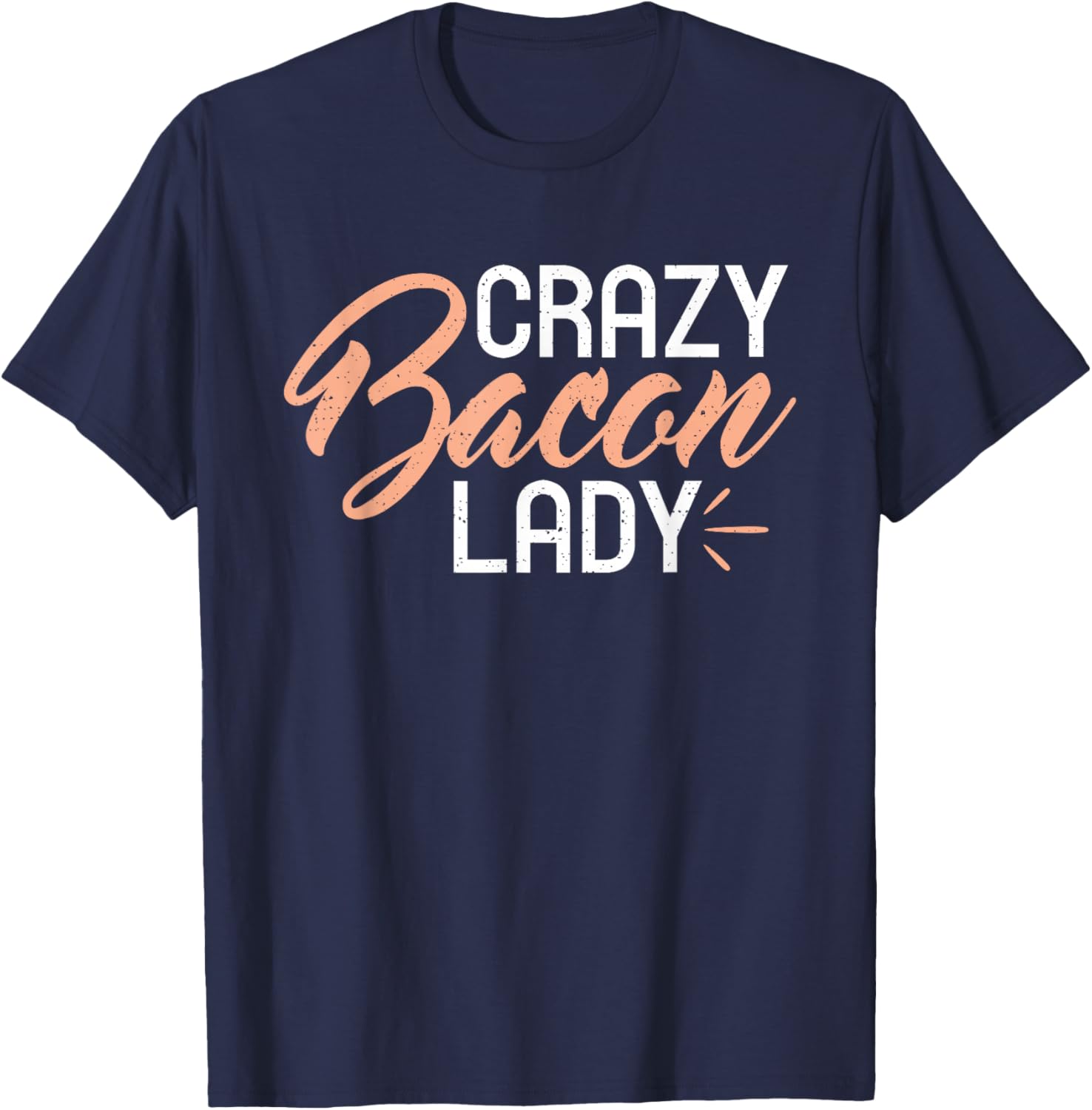 Crazy Bacon Lady Bacon lover T-Shirt - T-Shirt | Navy