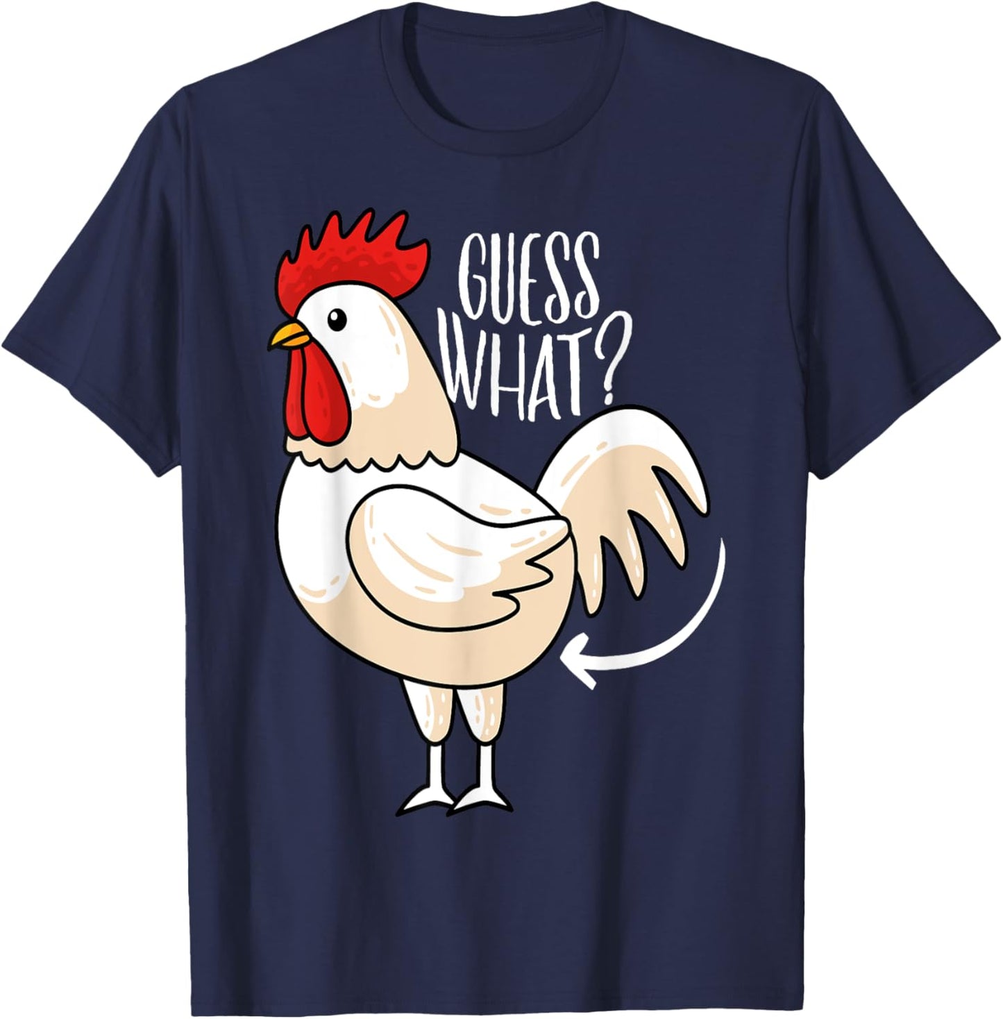 Guess What? Chicken Butt! Funny Chicken Joke T-Shirt - T-Shirt | Navy