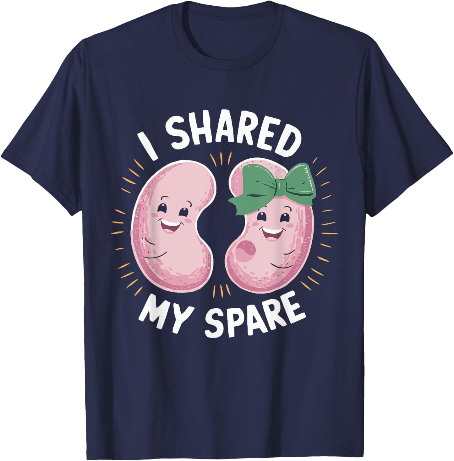 I Shared My Spare Kidney Donor Organ Donation Awareness T-Shirt - T-Shirt | Navy