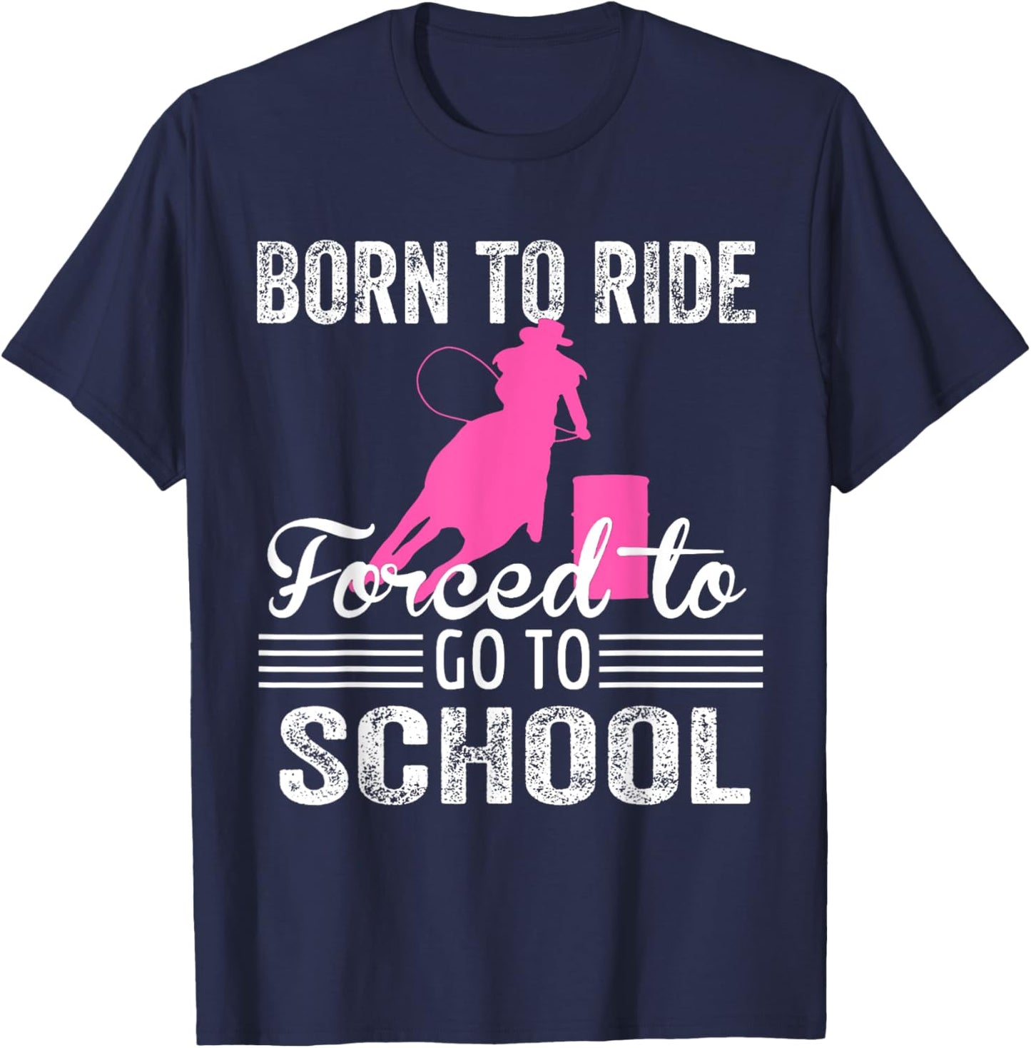 Born Ride Horse Forced To Go To School Funny Horse Lovers T-Shirt - T-Shirt | Navy