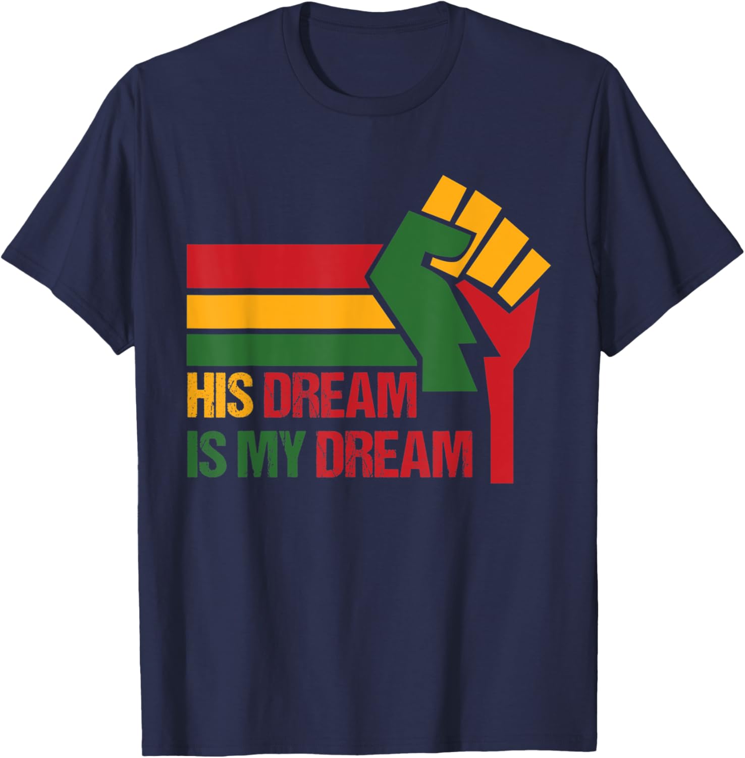 His Dream is My Dream MLK Day T-Shirt - T-Shirt | Navy