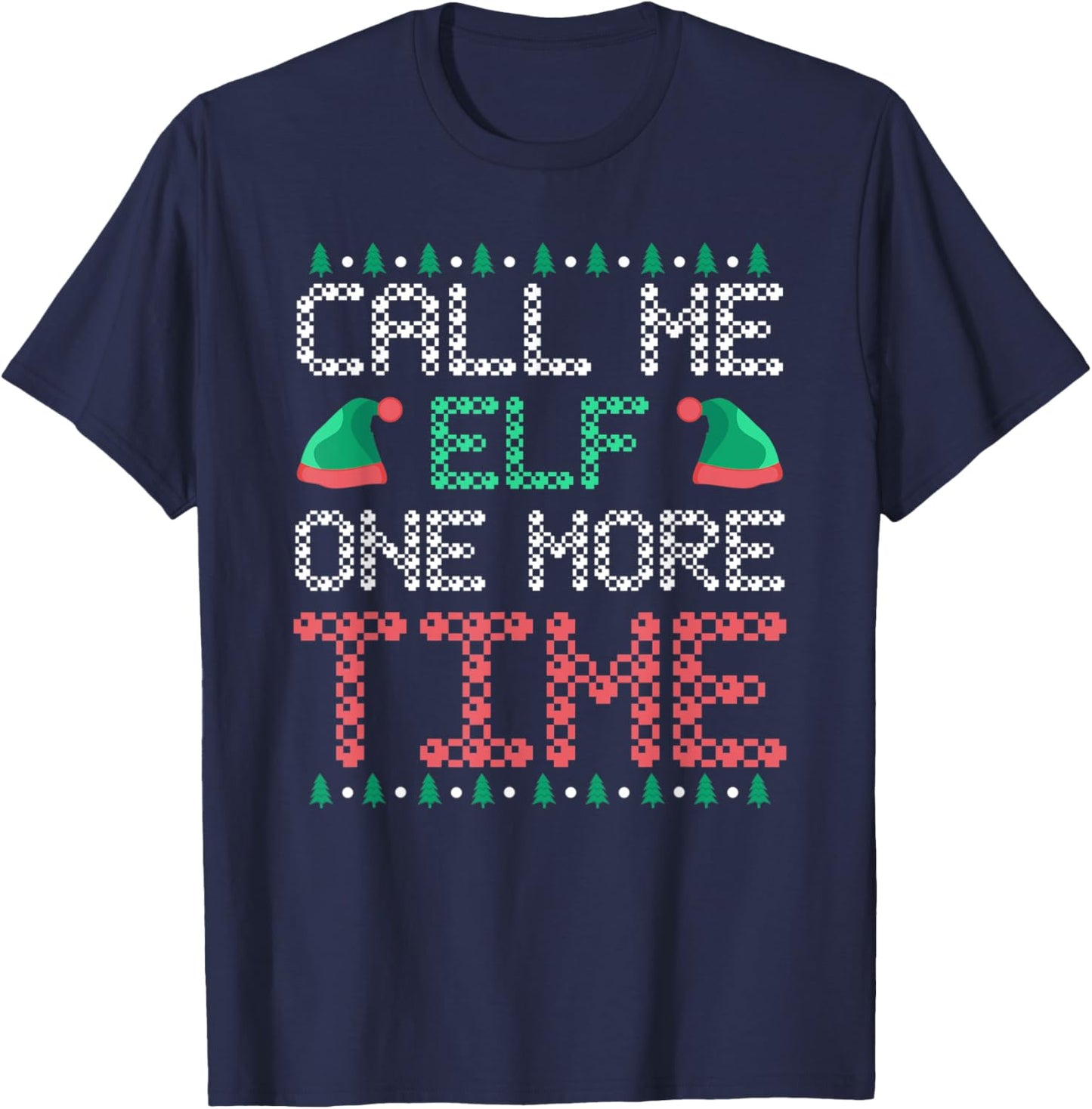 Call me Elf one more Time T-Shirt - T-Shirt | Navy