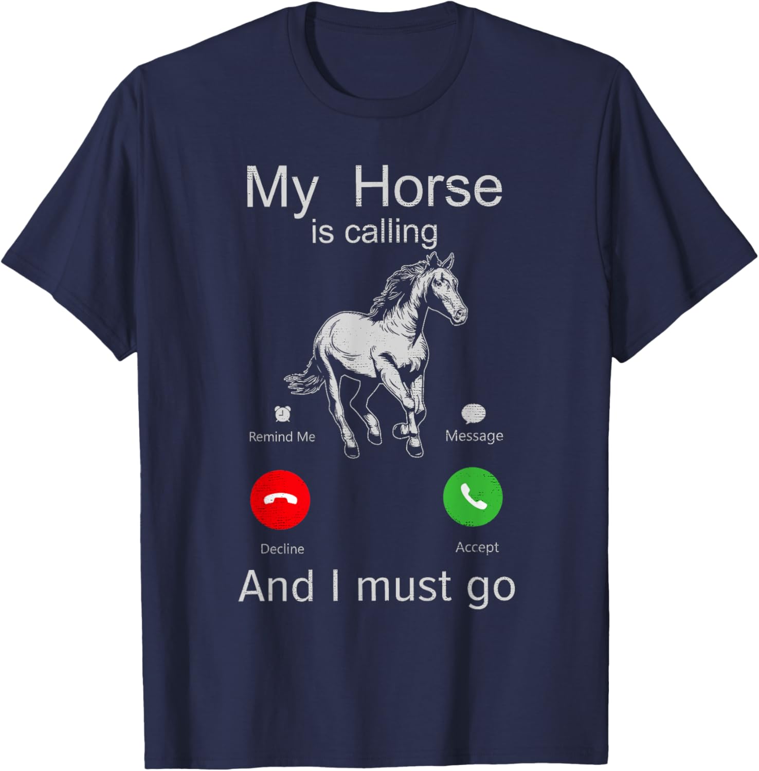 My horse is calling And i must go My horse is racing and I T-Shirt - T-Shirt | Navy