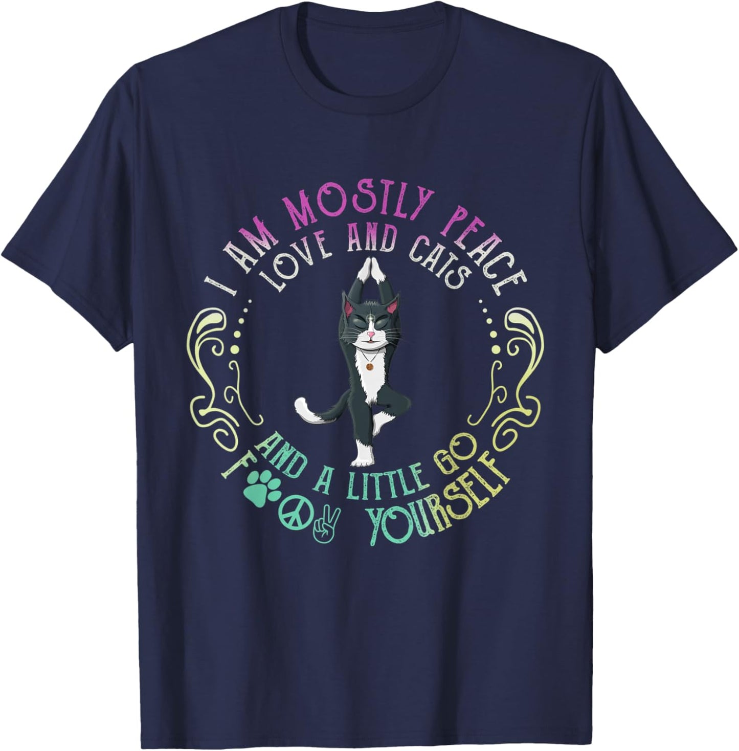 I Am Mostly Peace Love And Cats Funny Apparel T-Shirt - T-Shirt | Navy