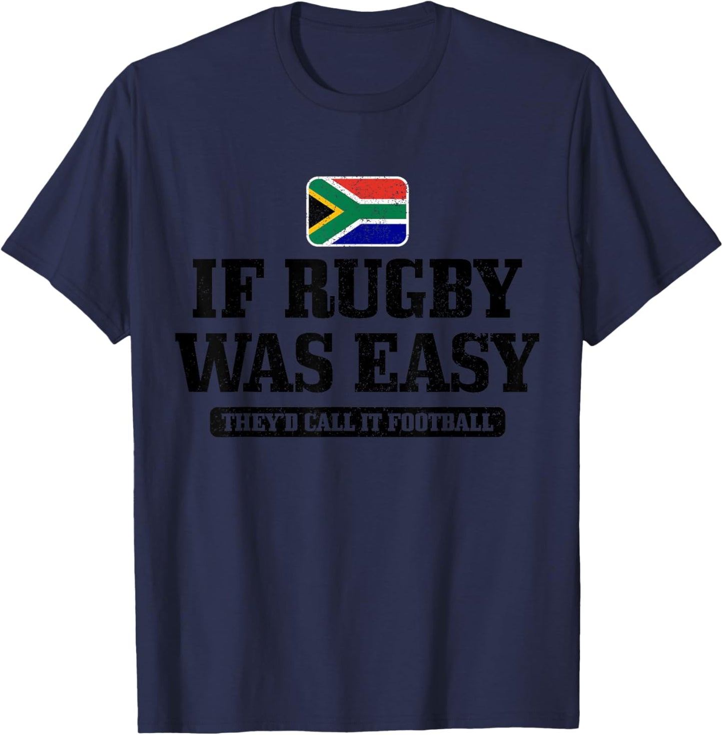 South Africa If Rugby Was Easy It Would Be Called Football T-Shirt - T-Shirt | Navy