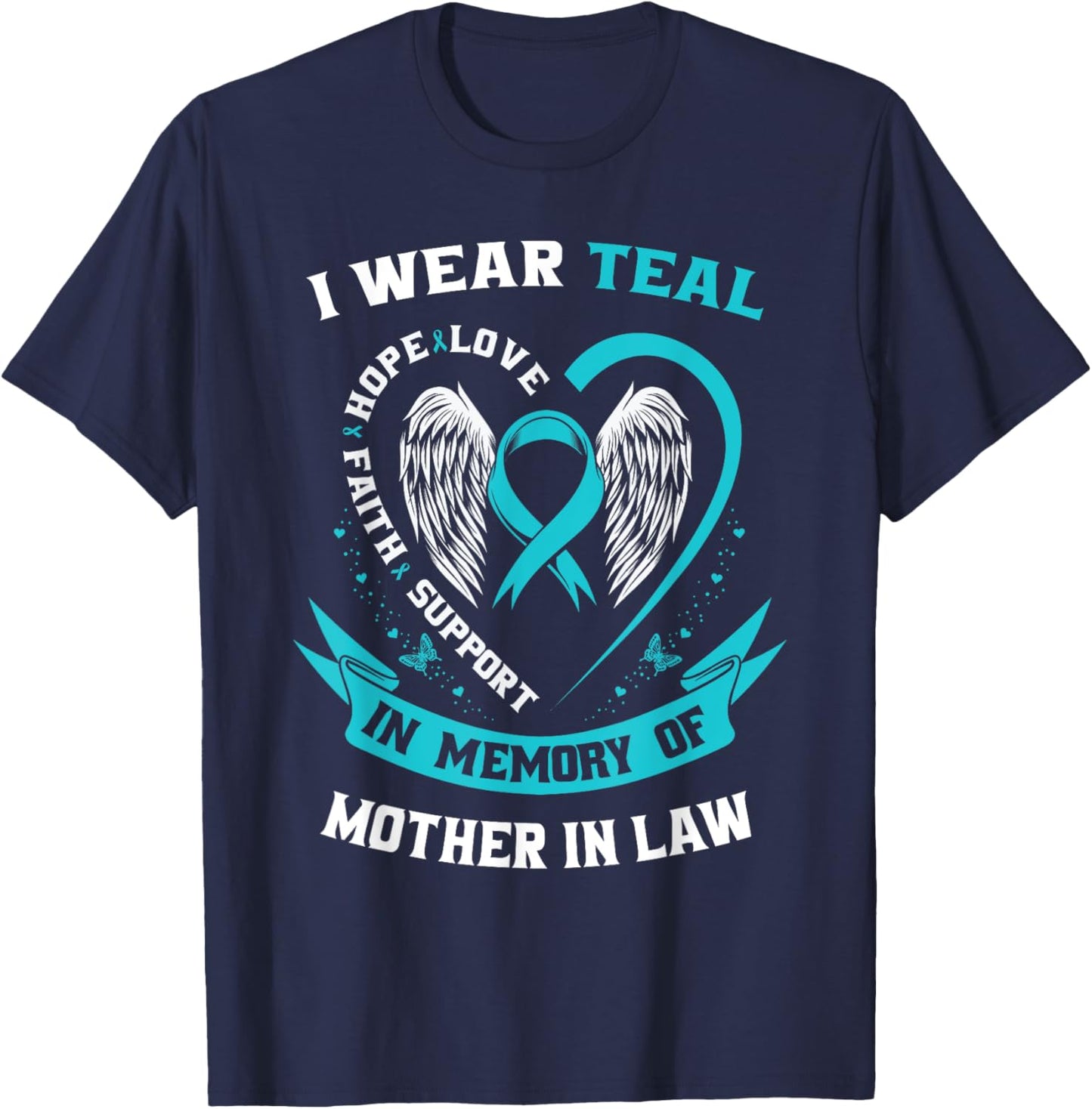 I Wear Teal For My Mother In Law Ovarian Cancer Awareness T-Shirt - T-Shirt | Navy
