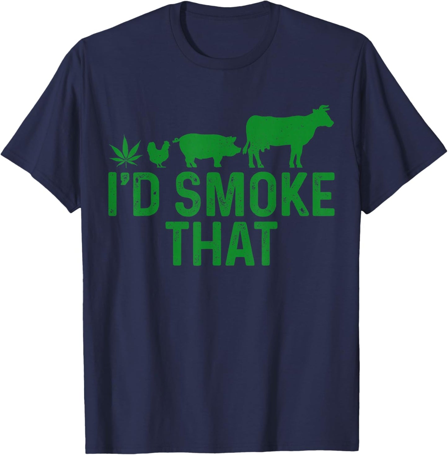 Cannabis I'd Smoke That BBQ Grilling Smoking Marijuana Weed T-Shirt - T-Shirt | Navy