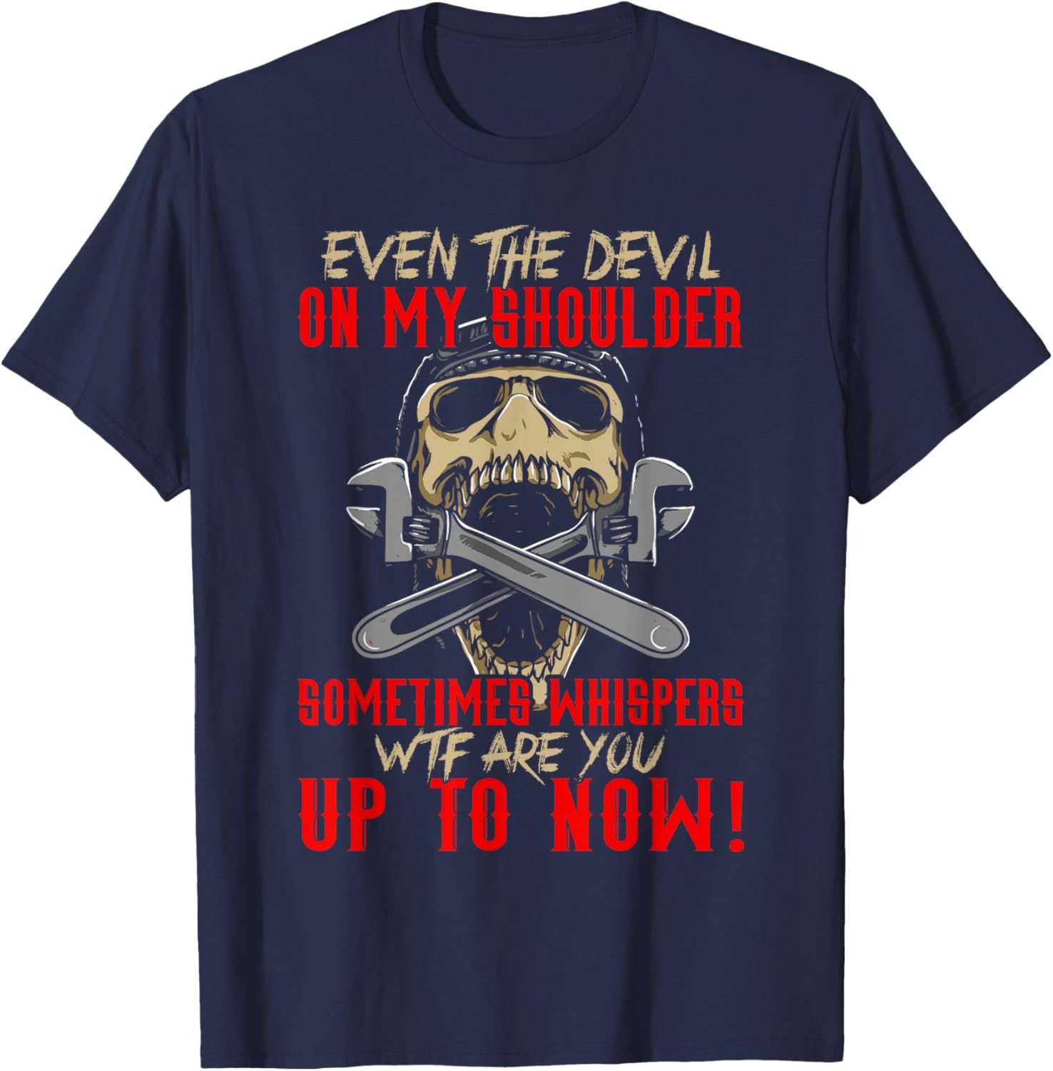 Even Devil On My Shoulder Sometimes Whispers WTF Mechanic T-Shirt - T-Shirt | Navy