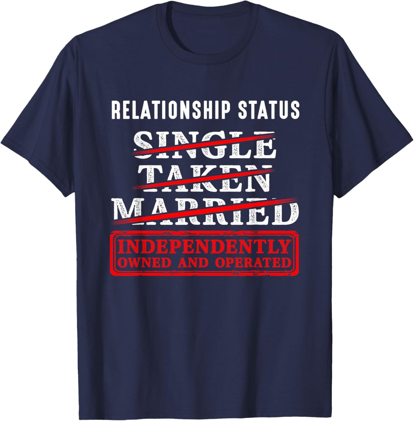 Relationship Status Independently Single Divorced Ex Wife T-Shirt - T-Shirt | Navy