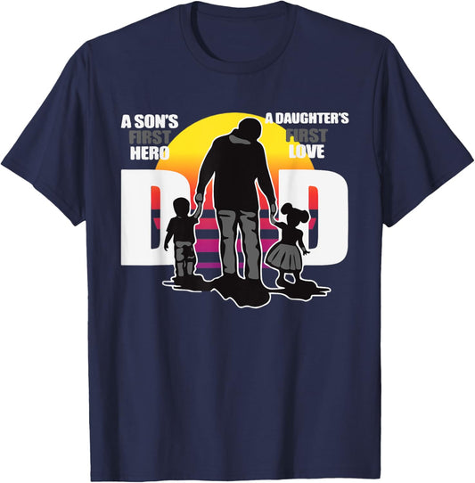 Dad - A Sons First Hero a Daughters First Love, Father's Day T-Shirt - T-Shirt | Navy