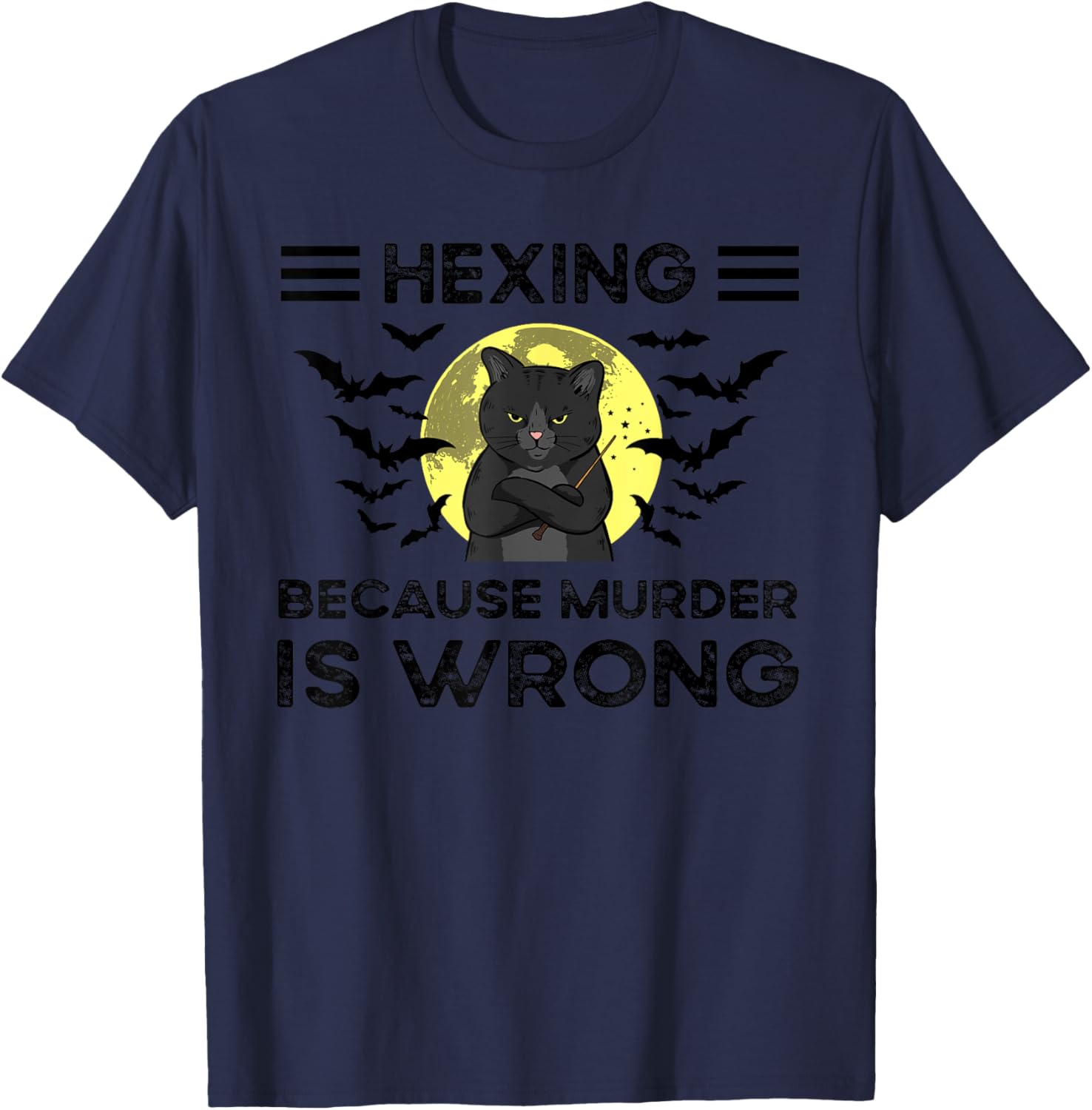 Hexing Because Murder Is Wrong T-Shirt - T-Shirt | Navy