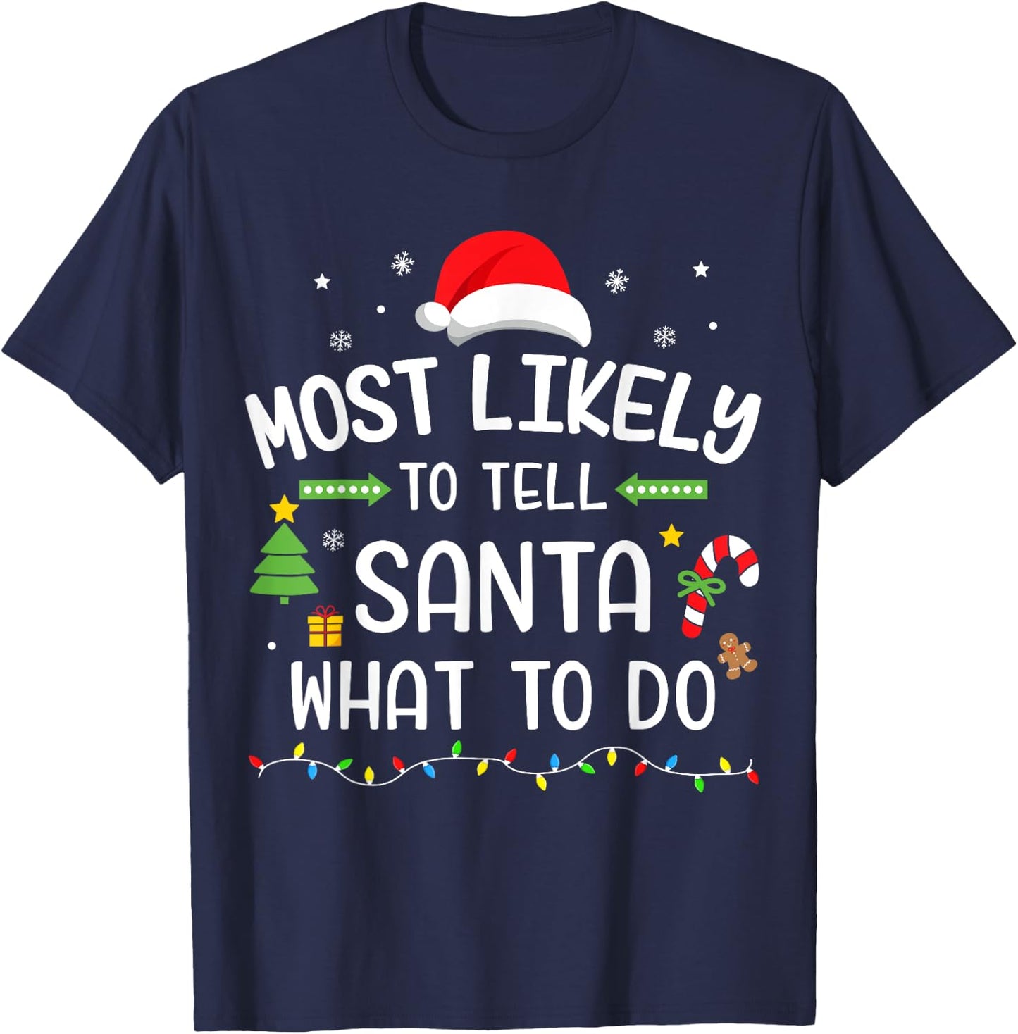 Christmas most likely tell santa what to do matching family T-Shirt - T-Shirt | Navy