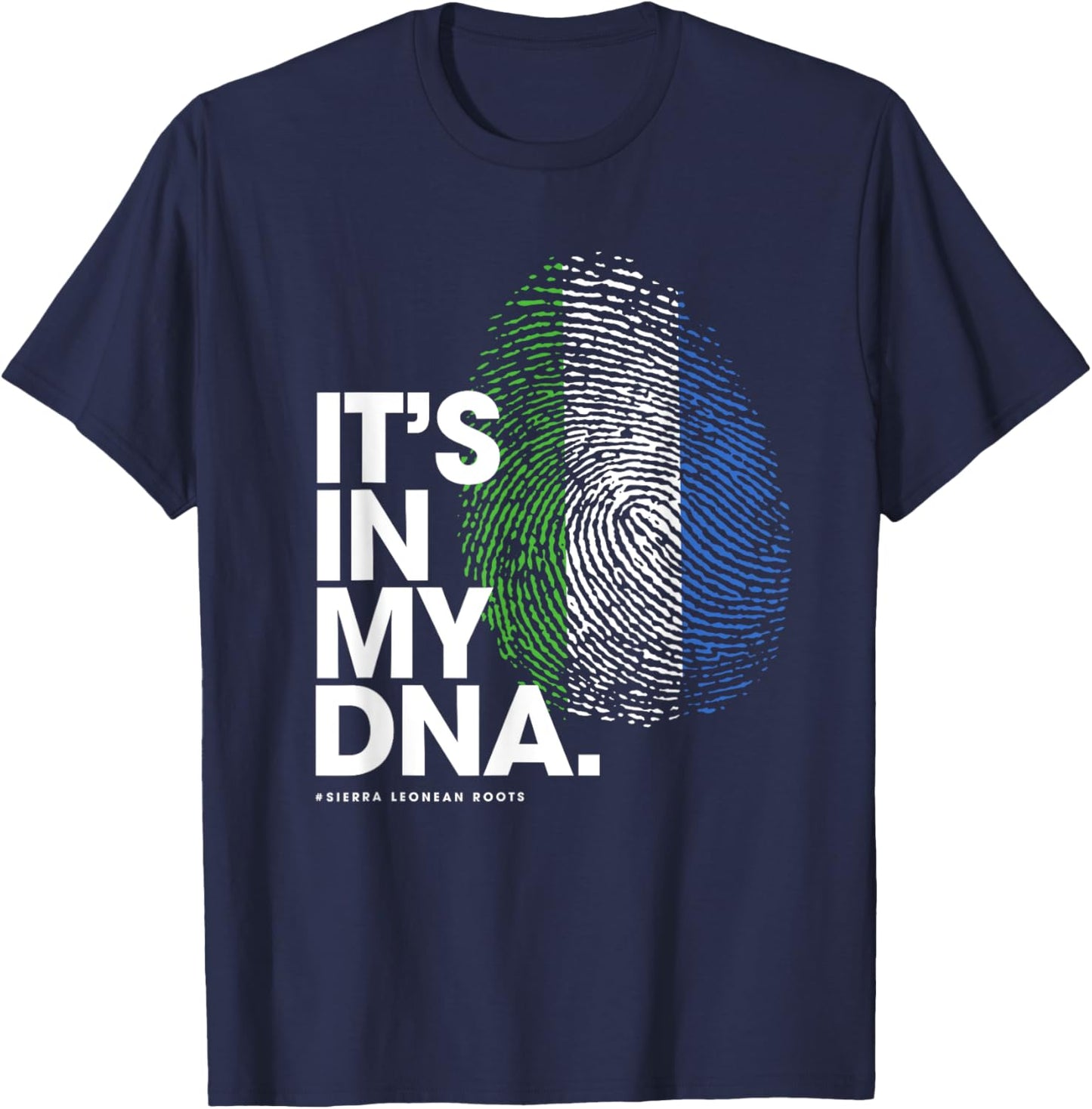 IT'S IN MY DNA Sierra Leone Flag Shirt Sierra Leonean Roots T-Shirt - T-Shirt | Navy