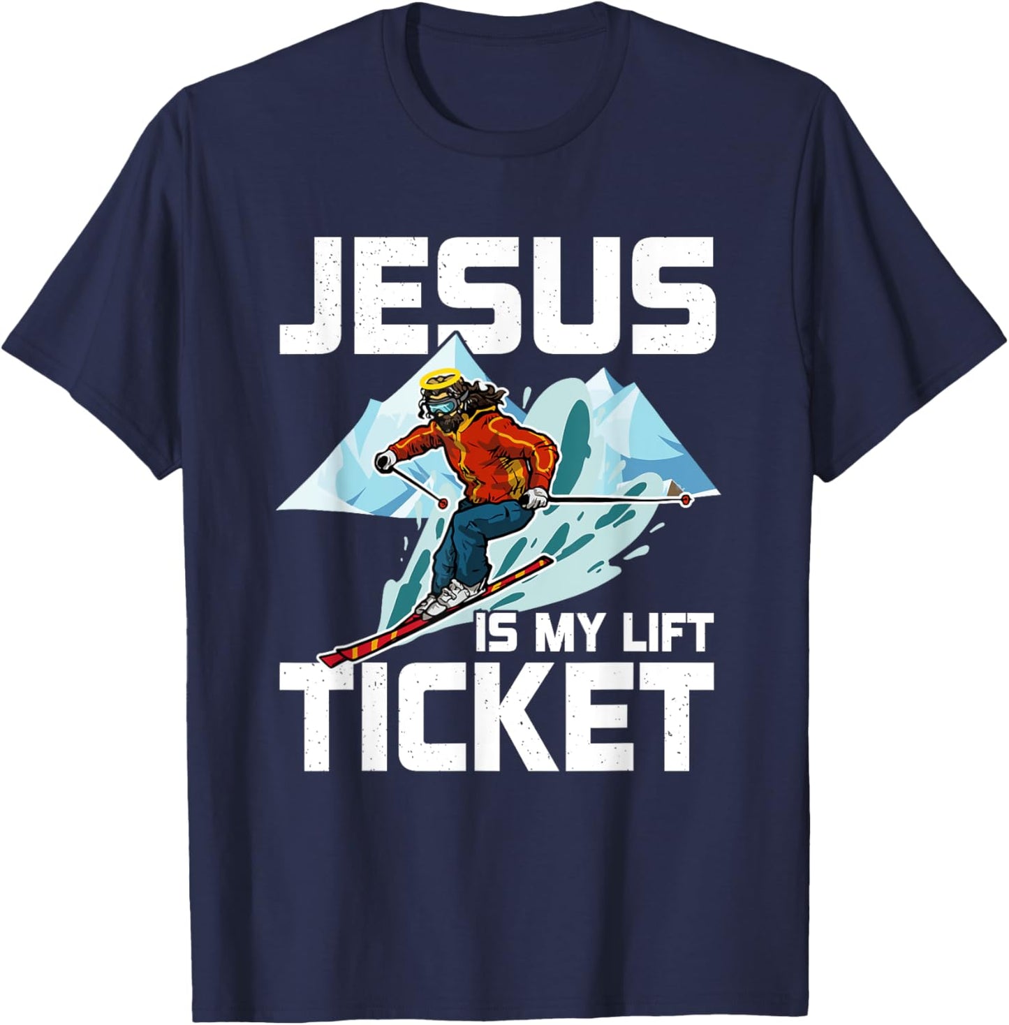 Jesus Is My Lift Ticket Downhill Snow Skiing Christian T-Shirt - T-Shirt | Navy