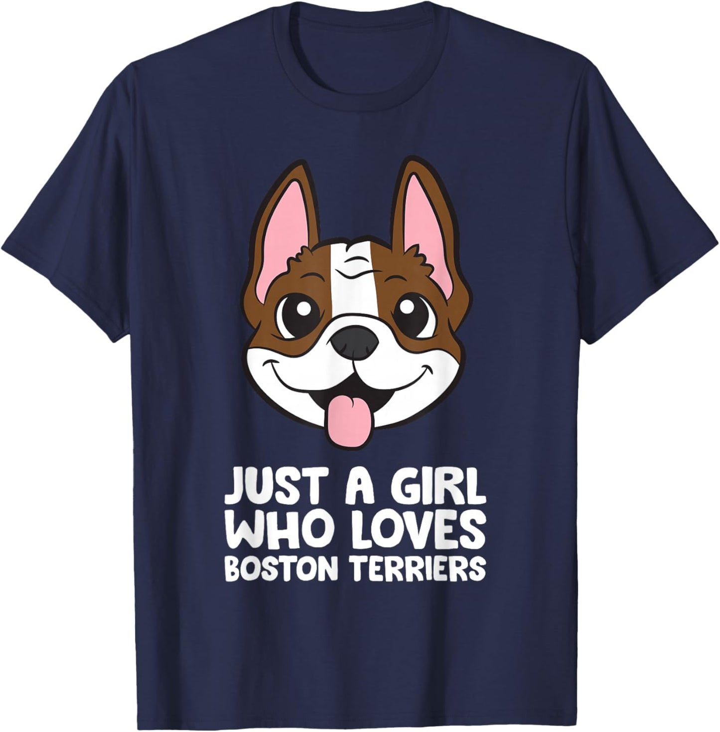 Just a Girl Who Loves Boston Terriers T-Shirt - T-Shirt | Navy