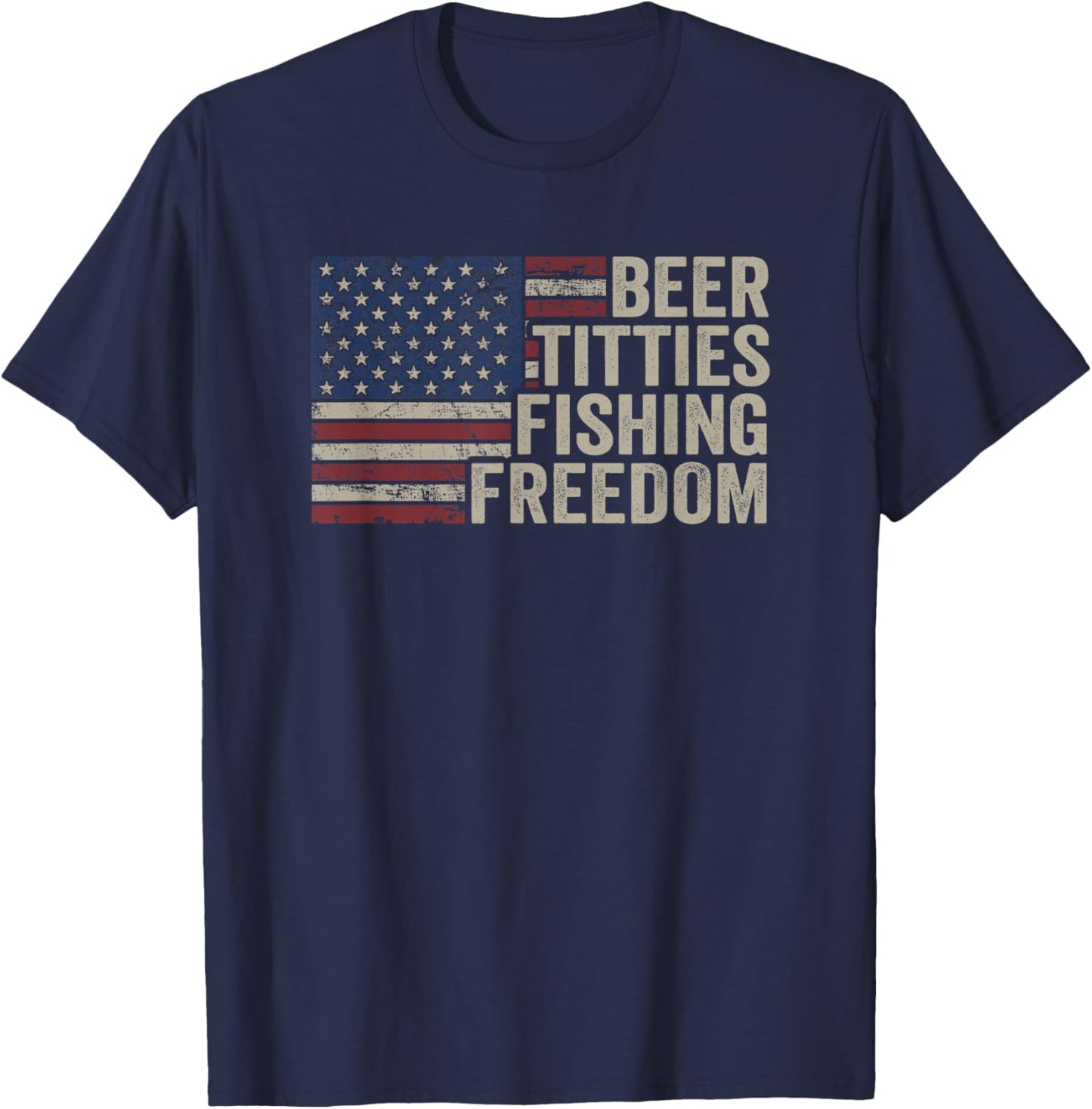 Beer Titties Fishing Freedom - Funny Drinking USA Flag T-Shirt - T-Shirt | Navy