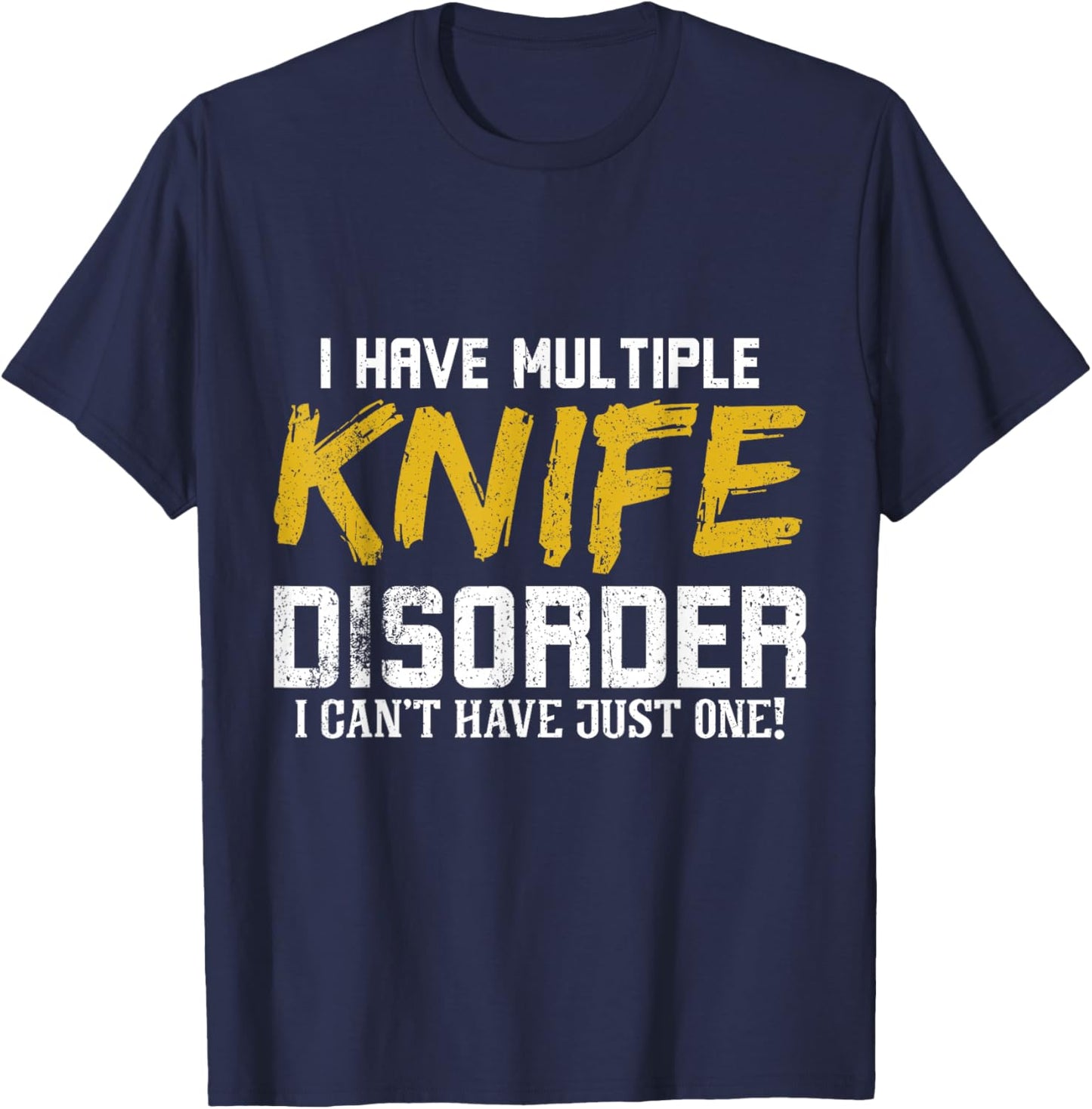 Pocket Knifes Collector I Have Multiple Knife Disorder T-Shirt - T-Shirt | Navy