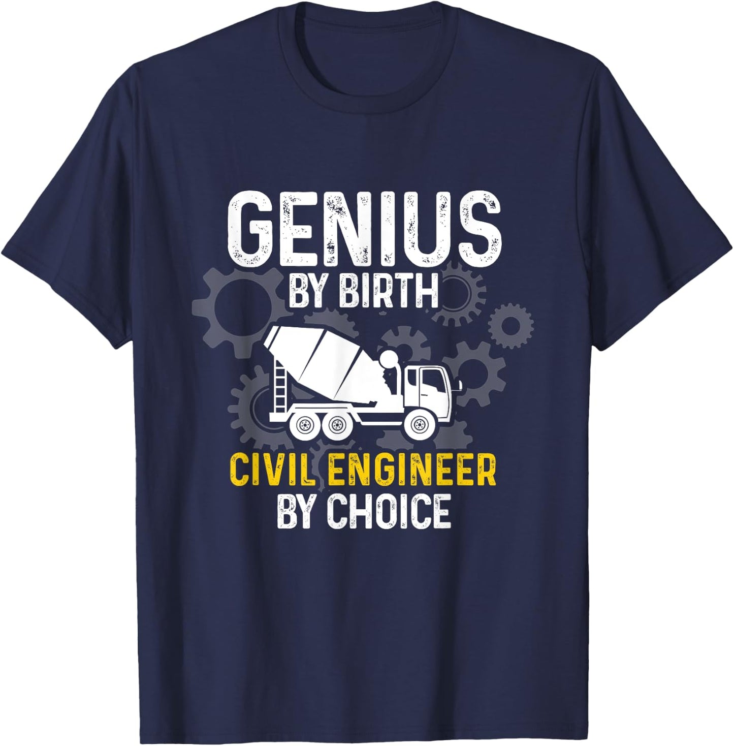 Structural Engineering Funny Civil Engineer By Choice T-Shirt - T-Shirt | Navy