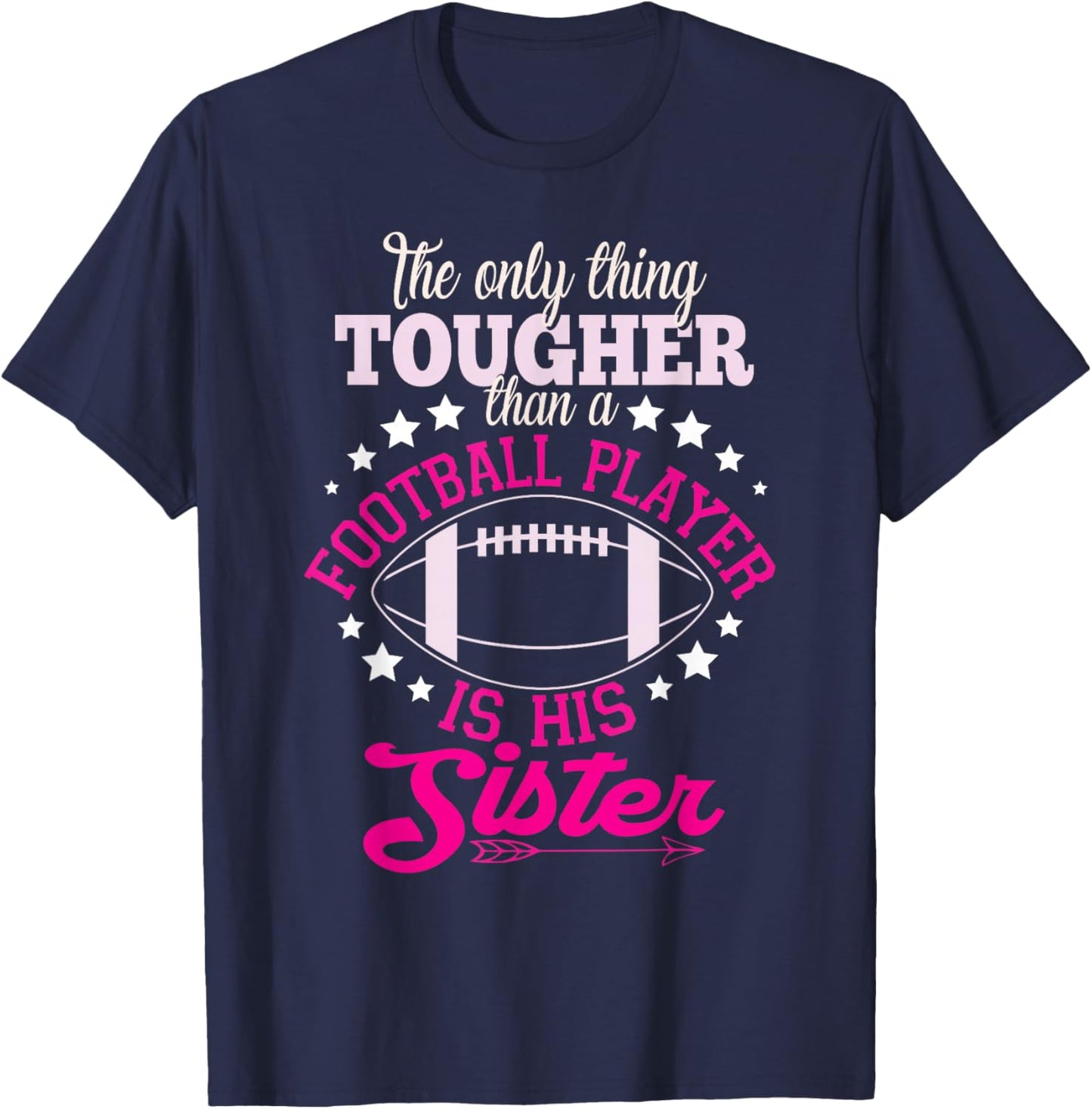 Only Thing Tougher Football Sister Sis T-Shirt - T-Shirt | Navy