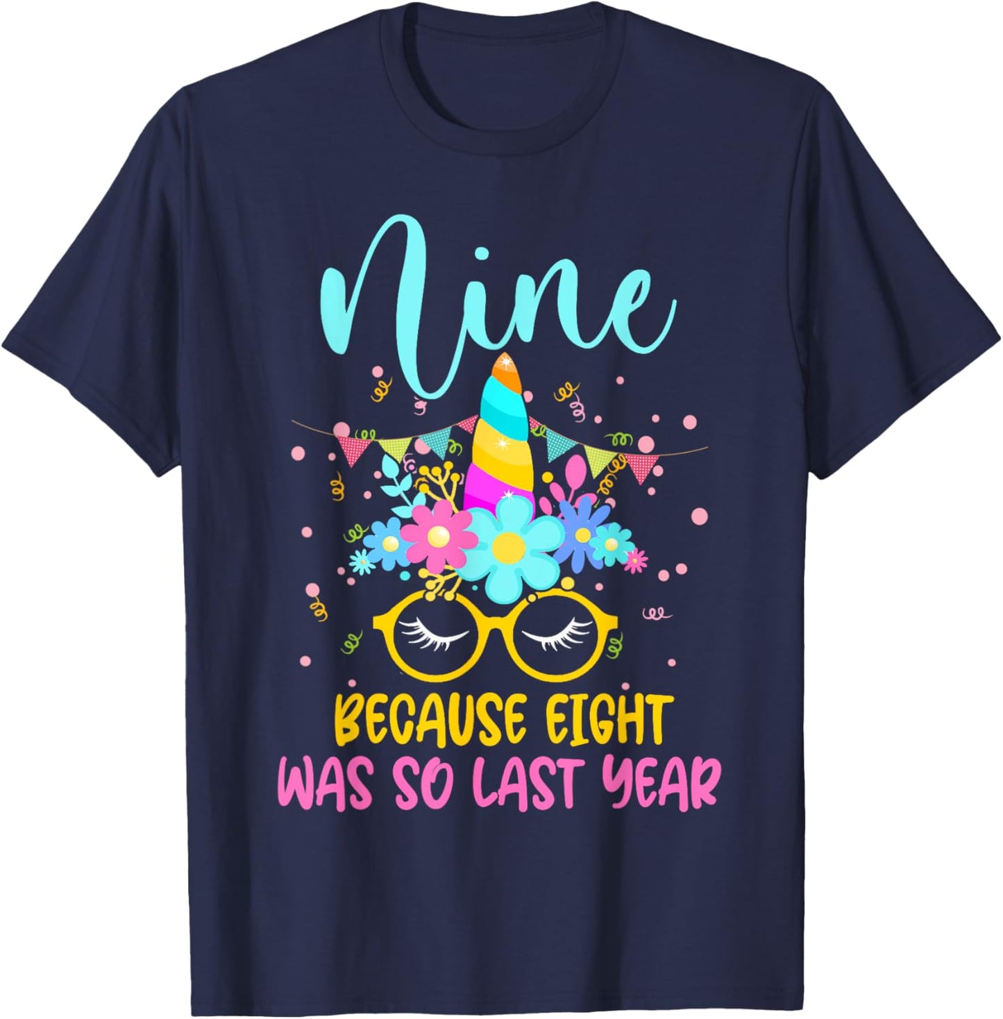 Nine Because Eight Was So Last Year Unicorn 9th Birthday T-Shirt - T-Shirt | Navy