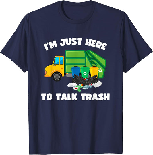 I'm Just Here To Talk Trash Funny Garbage Truck T-Shirt - T-Shirt | Navy