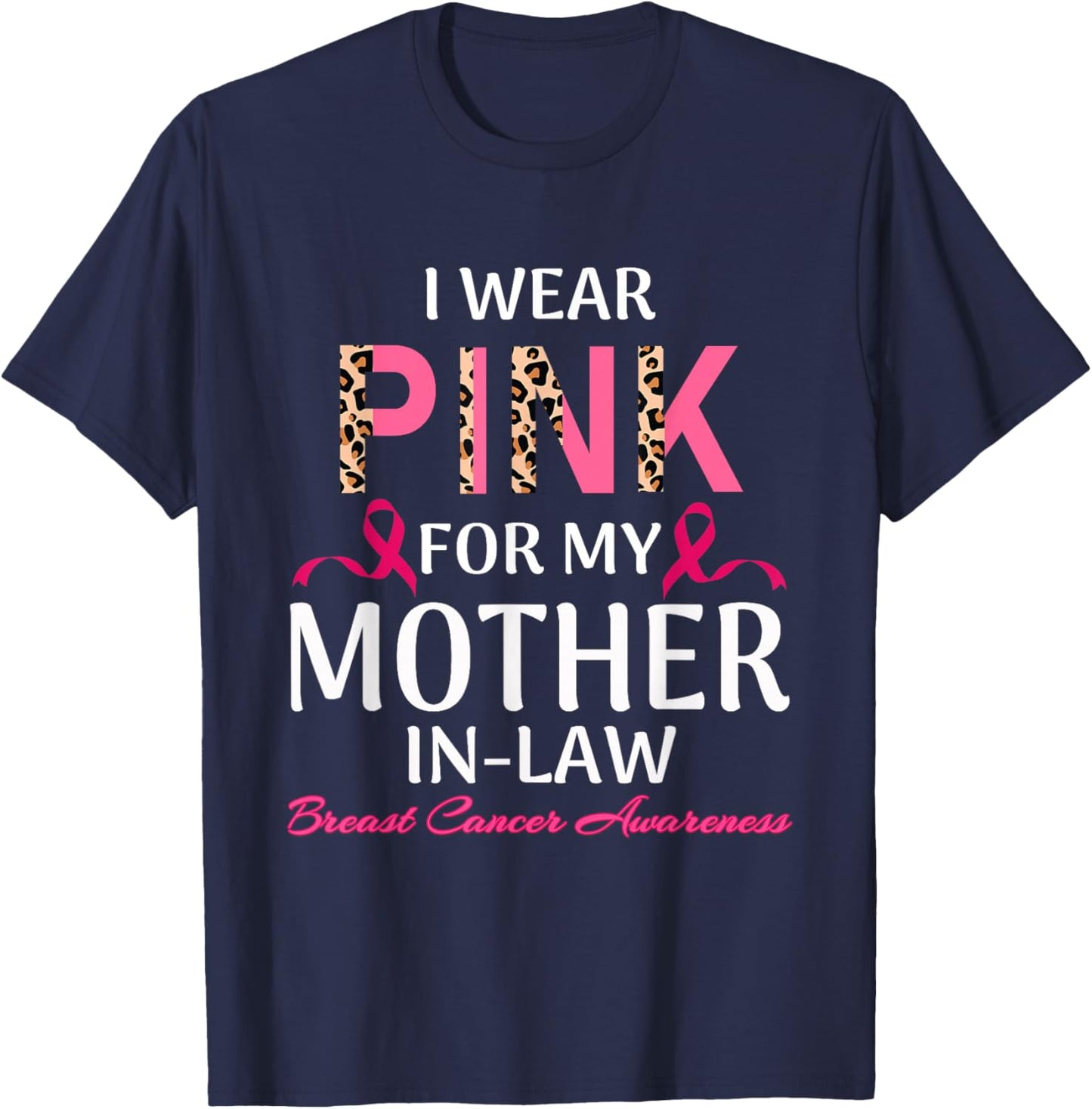 Wear Pink For My Mother-In-law Breast Cancer support Family T-Shirt - T-Shirt | Navy