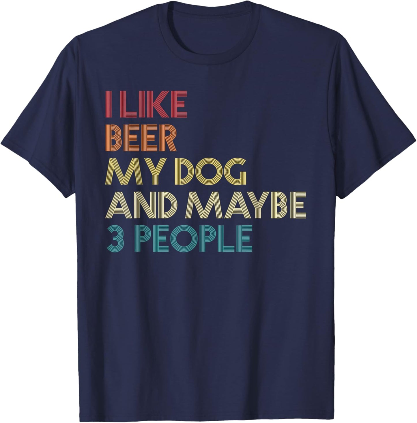 I Like Beer My Dog And Maybe 3 People Quote Vintage Retro Women T-Shirt - T-Shirt | Navy