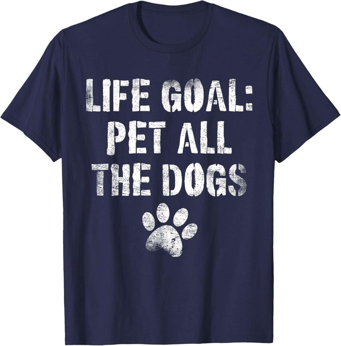 Life Goal Pet All The Dogs Funny Dog Lover Pet Puppy Owner Women Kids T-Shirt - T-Shirt | Navy