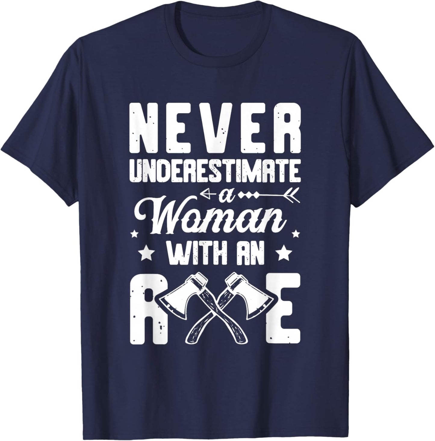Never Underestimate A Woman With An Axe Thrower T-Shirt - T-Shirt | Navy