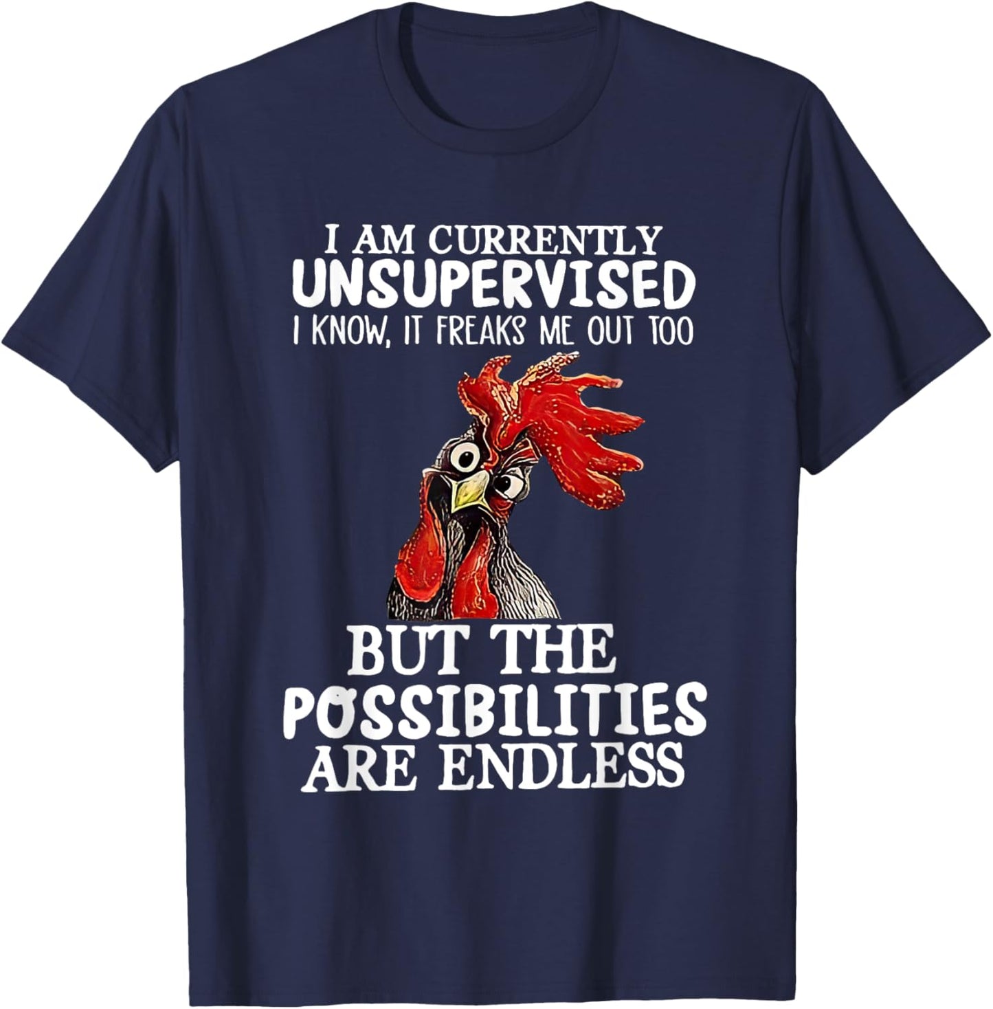 I'm Currently Unsupervised But The Possibilites Are Endless T-Shirt - T-Shirt | Navy
