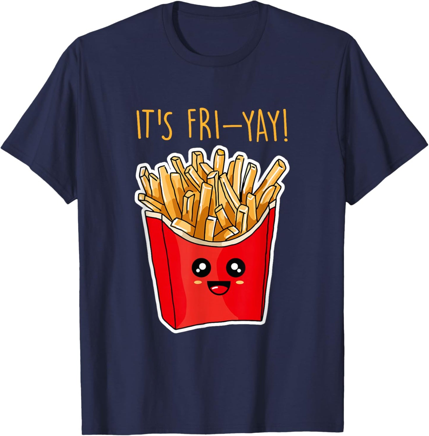 It's Fri-yay Funny T-Shirt - T-Shirt | Navy