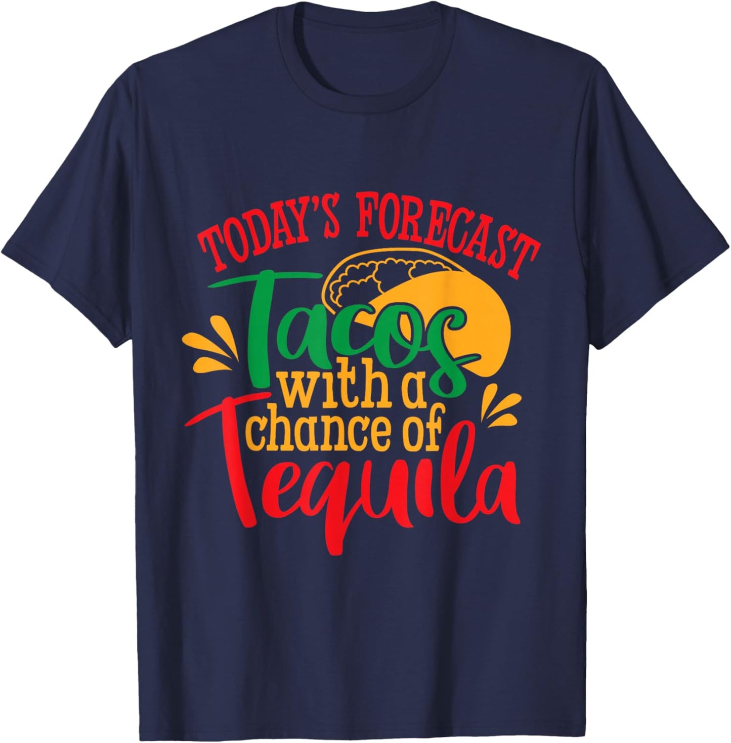 Tacos With a Chance of Tequila Mexican T-Shirt - T-Shirt | Navy