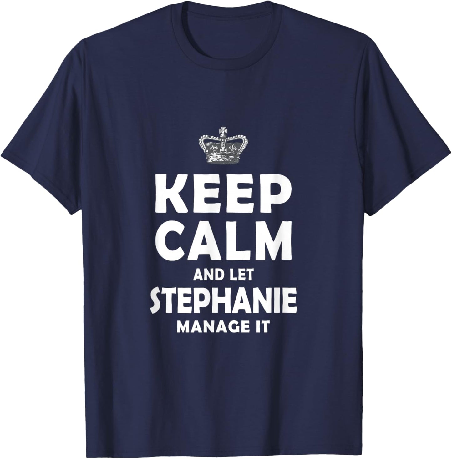 Keep Calm And Let STEPHANIE Manage It Girls T-Shirt - T-Shirt | Navy