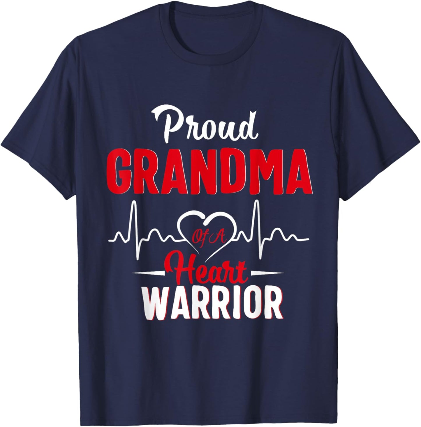 Proud Grandma of a Heart Warrior CHD Awareness Gift T-Shirt - T-Shirt | Navy
