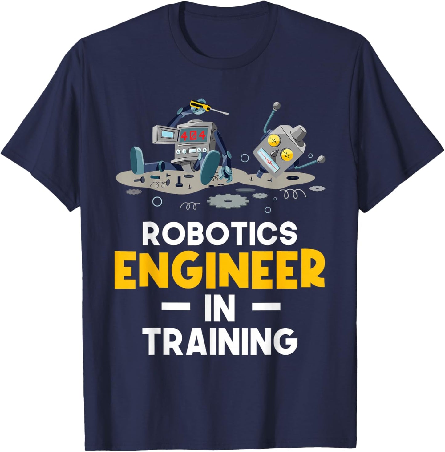 Robotics Engineer In Training - Robot Lover Cyborg T-Shirt - T-Shirt | Navy