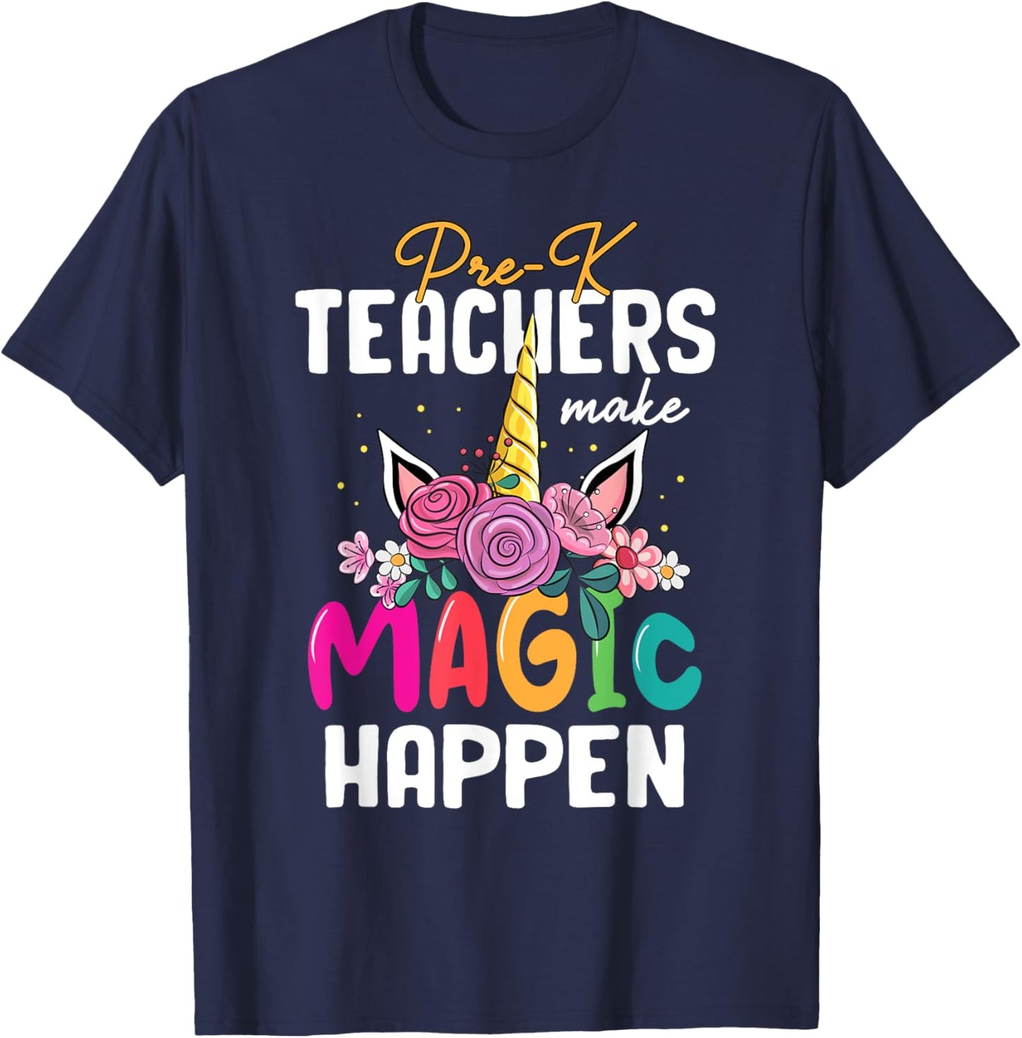 Pre-K Teachers Make Magic Happen Unicorn Back To School T-Shirt - T-Shirt | Navy