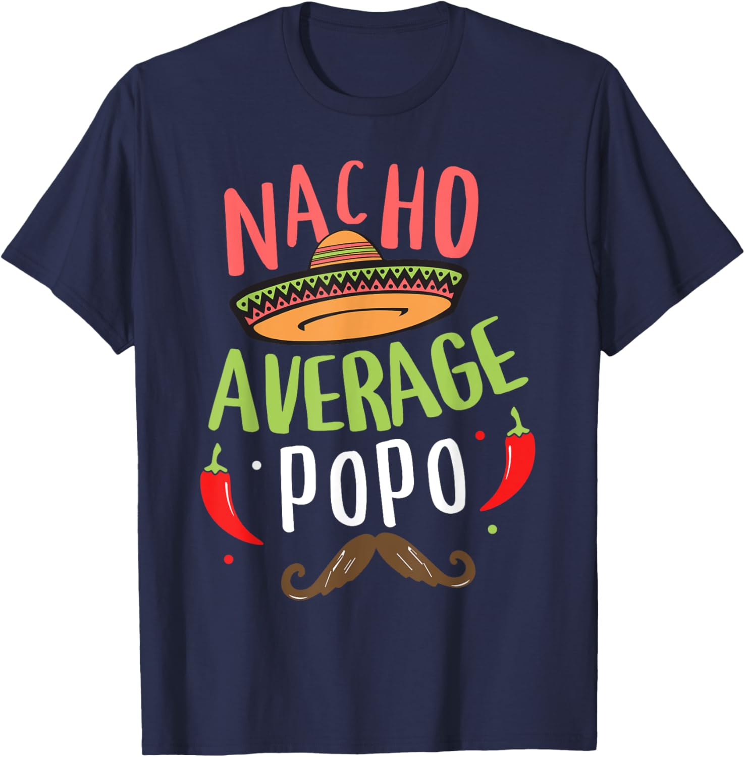 Nacho Average Popo Mexican Mustache Cinco de Mayo T-Shirt - T-Shirt | Navy