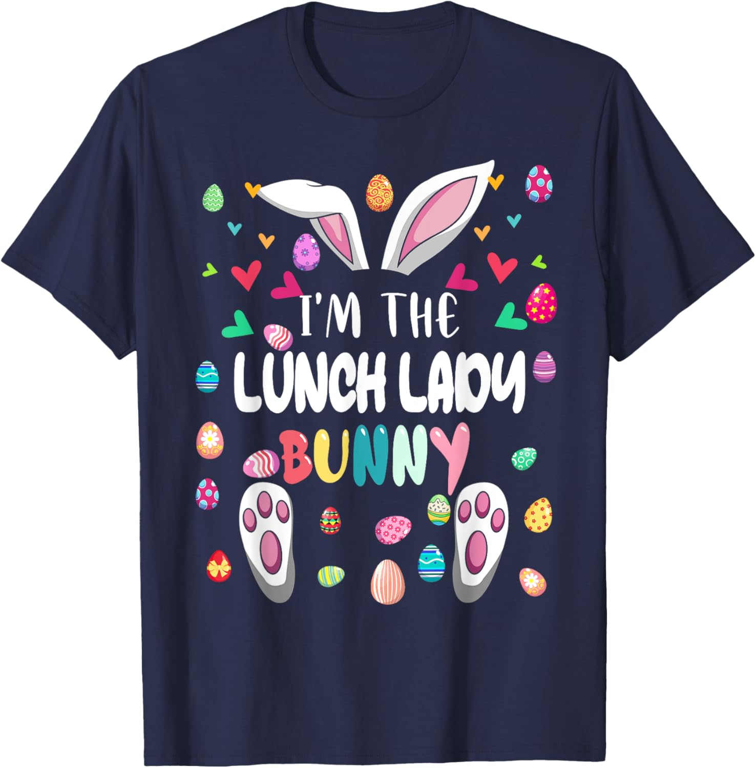 I'm The Lunch Lady Bunny Happy Easter Matching Bunny Lover T-Shirt - T-Shirt | Navy
