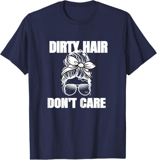 Dirty Hair Don't Care Messy Bun T-Shirt - T-Shirt | Navy