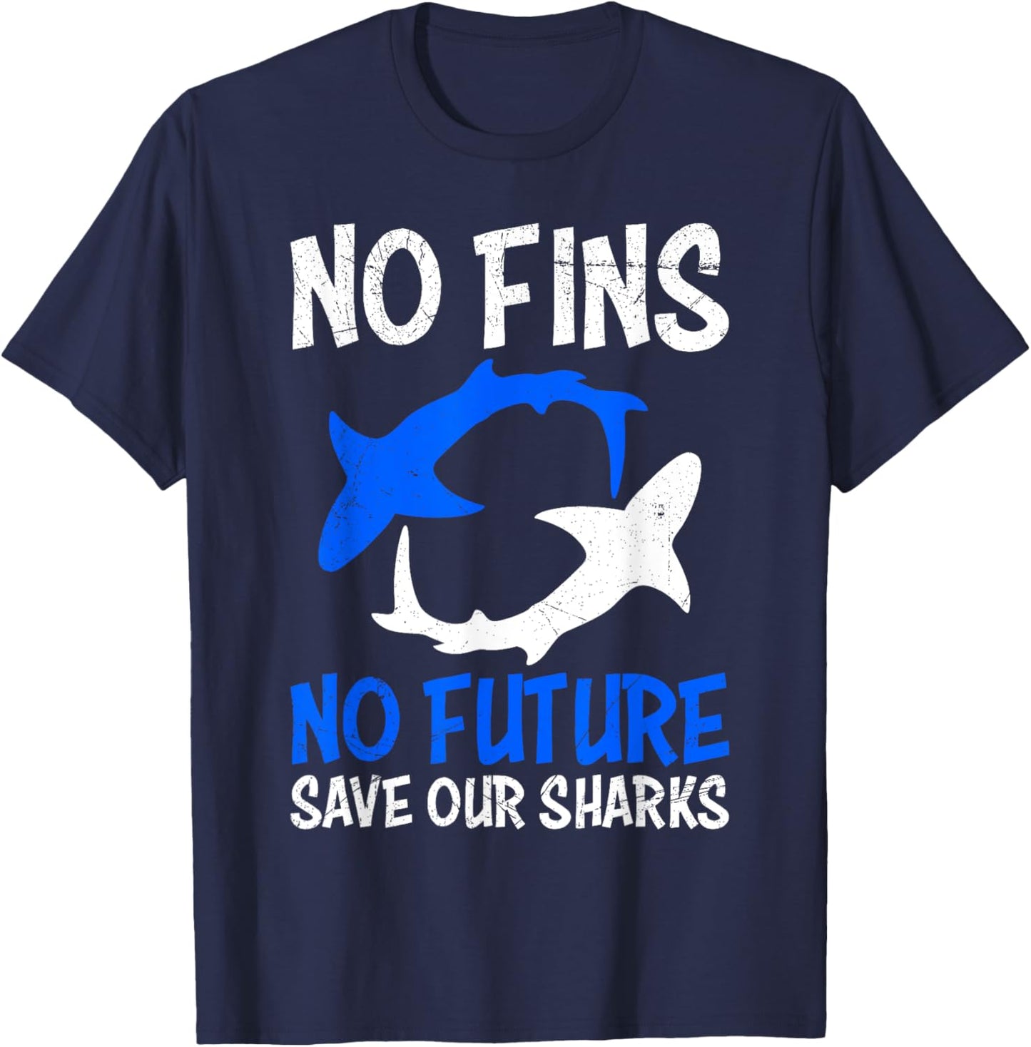 No Fins no Future Save our Sharks T-Shirt - T-Shirt | Navy